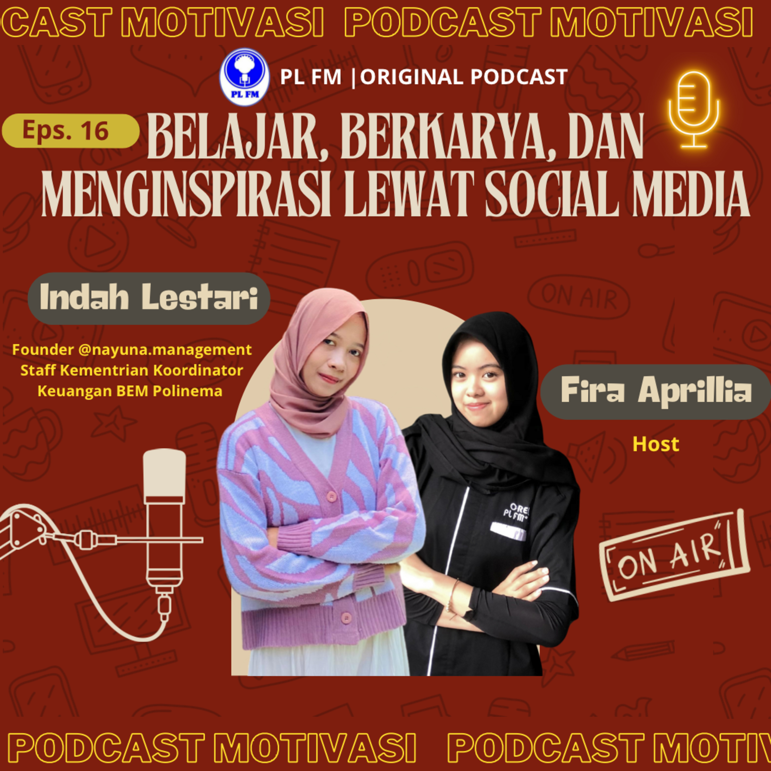 Eps. 16: Podcast Motivasi: Belajar, Berkarya, dan Menginspirasi Lewat Sosial Media