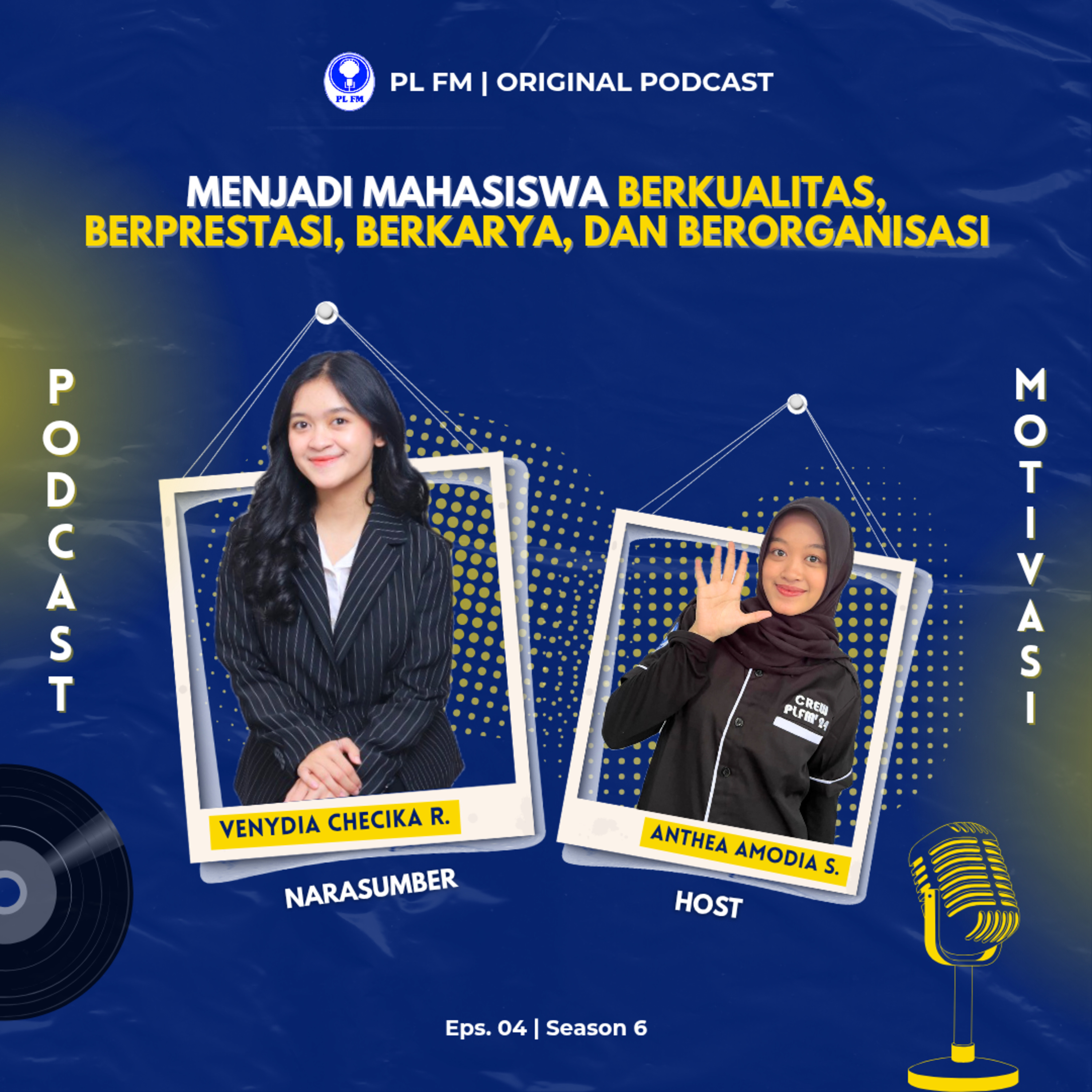 Eps. 04: Podcast Motivasi: Menjadi Mahasiswa Berkualitas — Berprestasi, Berkarya Dan Berorganisasi