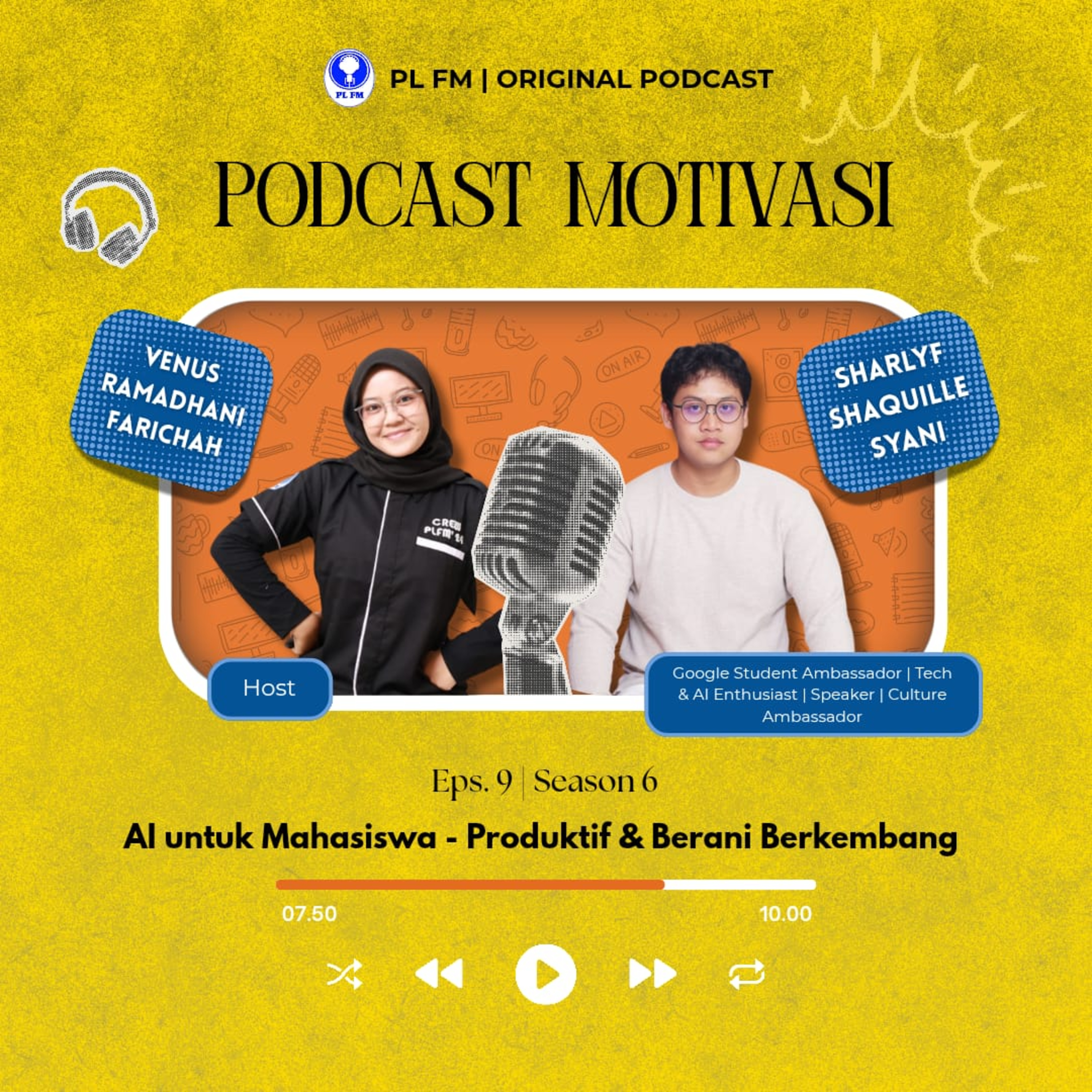 Eps. 09: Podcast Motivasi: AI untuk Mahasiswa – Produktif & Berani Berkembang!