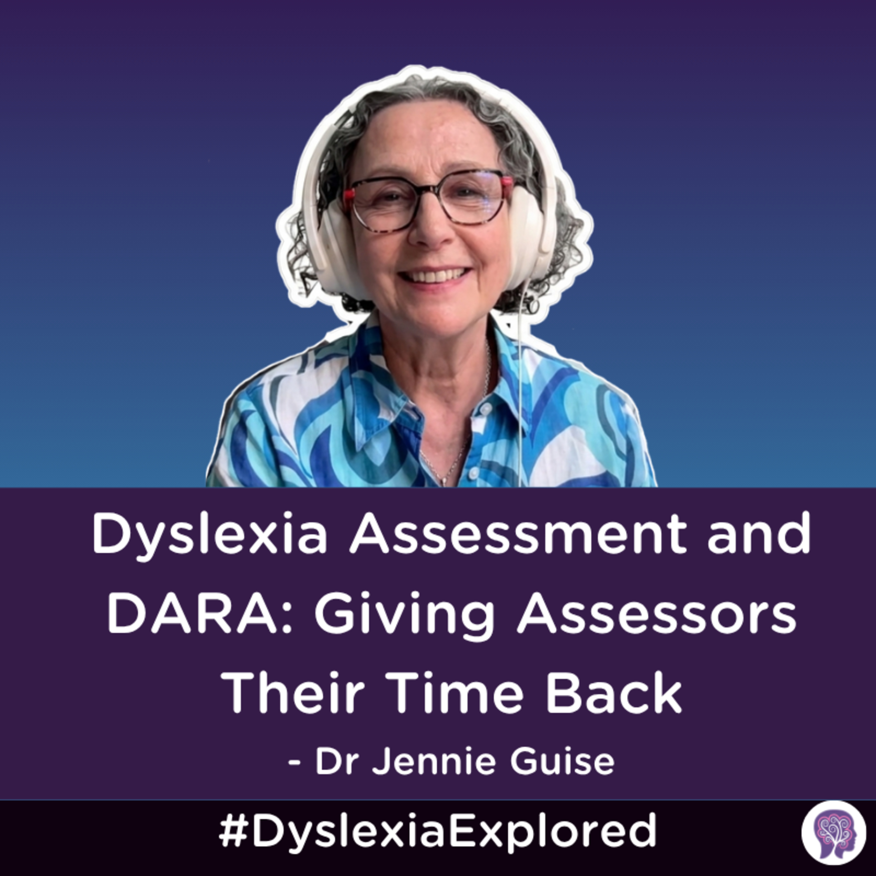 #186: Dyslexia Assessment and DARA: Giving Assessors Their Time Back with Dr Jennie Guise episode artwork