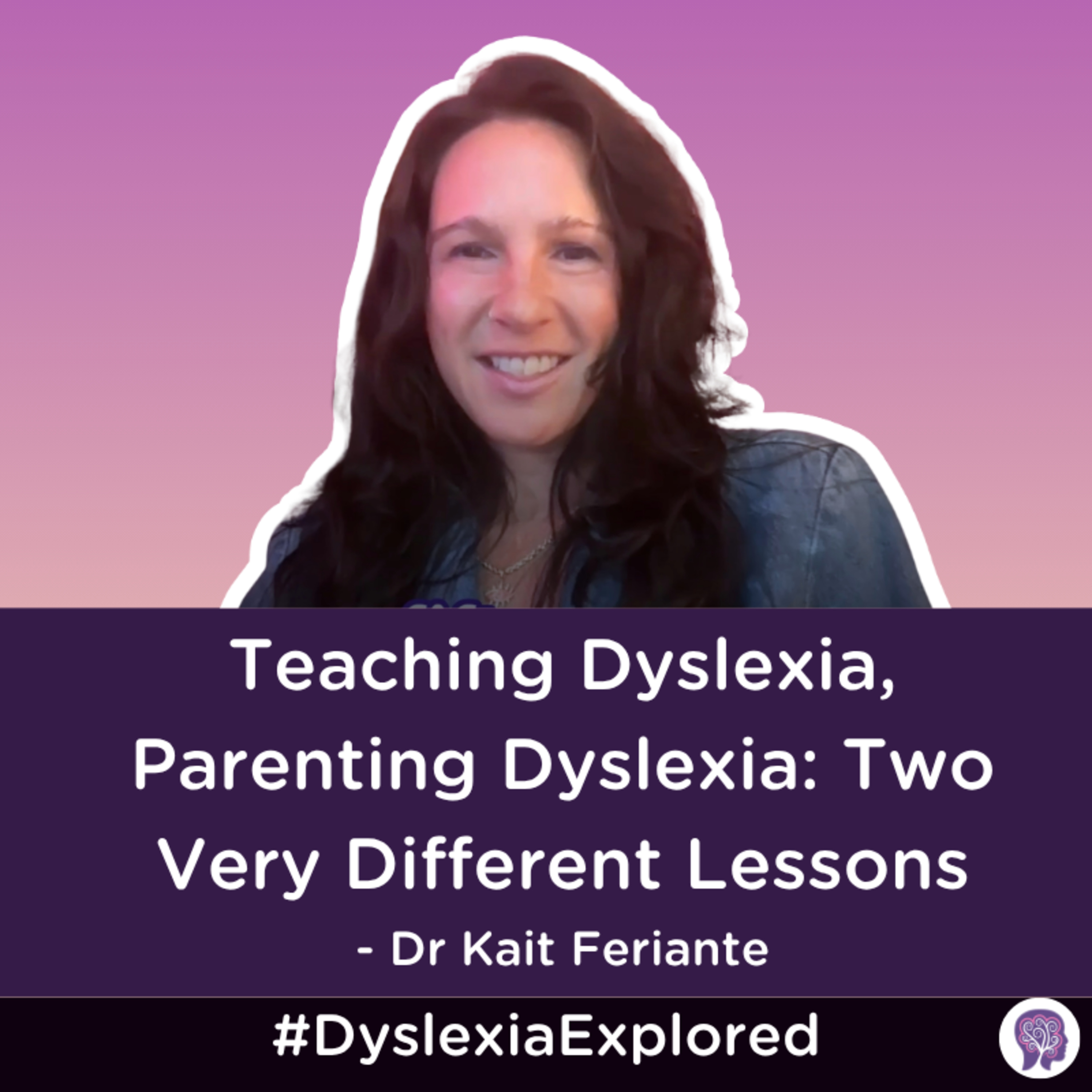 #187: Teaching Dyslexia, Parenting Dyslexia: Two Very Different Lessons with Kait Feriante episode artwork