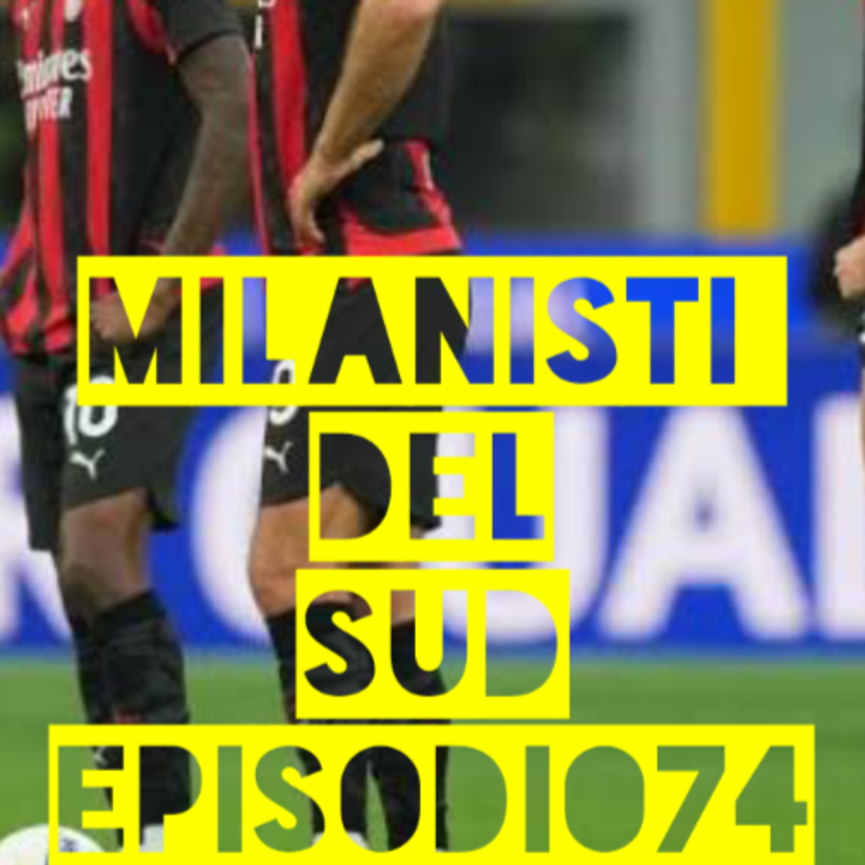 Milanisti del Sud Ep 74 episode artwork