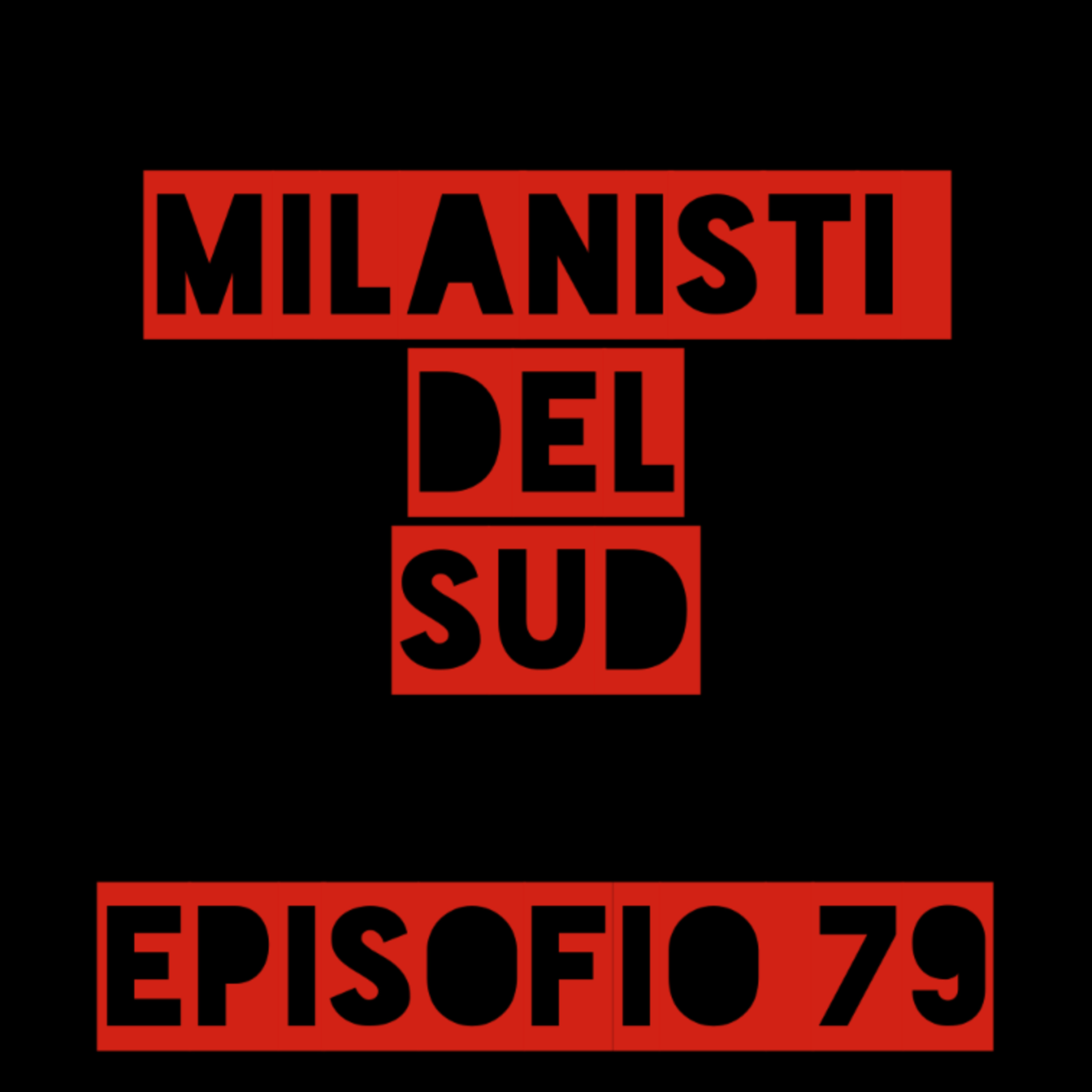 Milanisti del Sud Ep.79 episode artwork