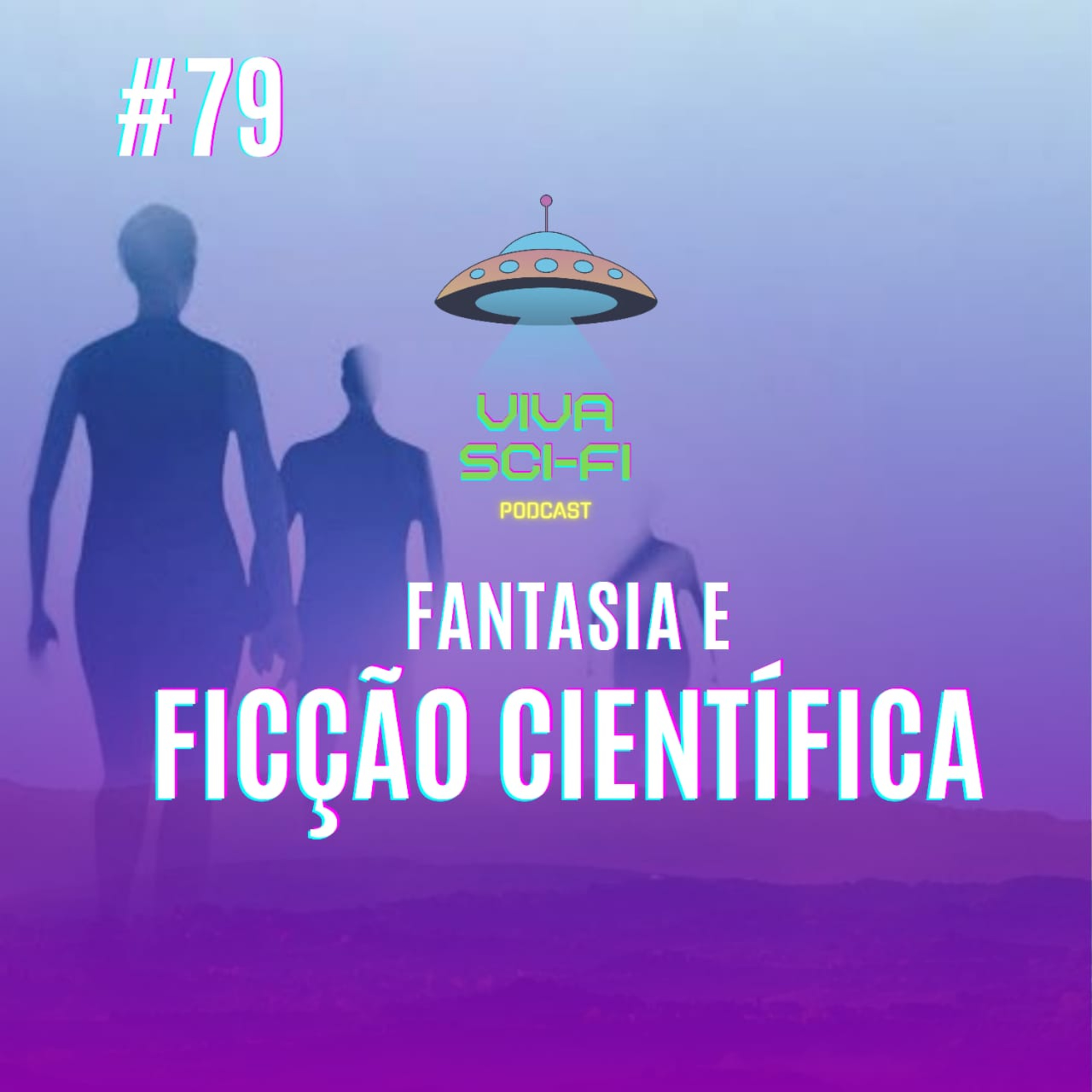 EP 79 - Fantasia e Ficção Científica