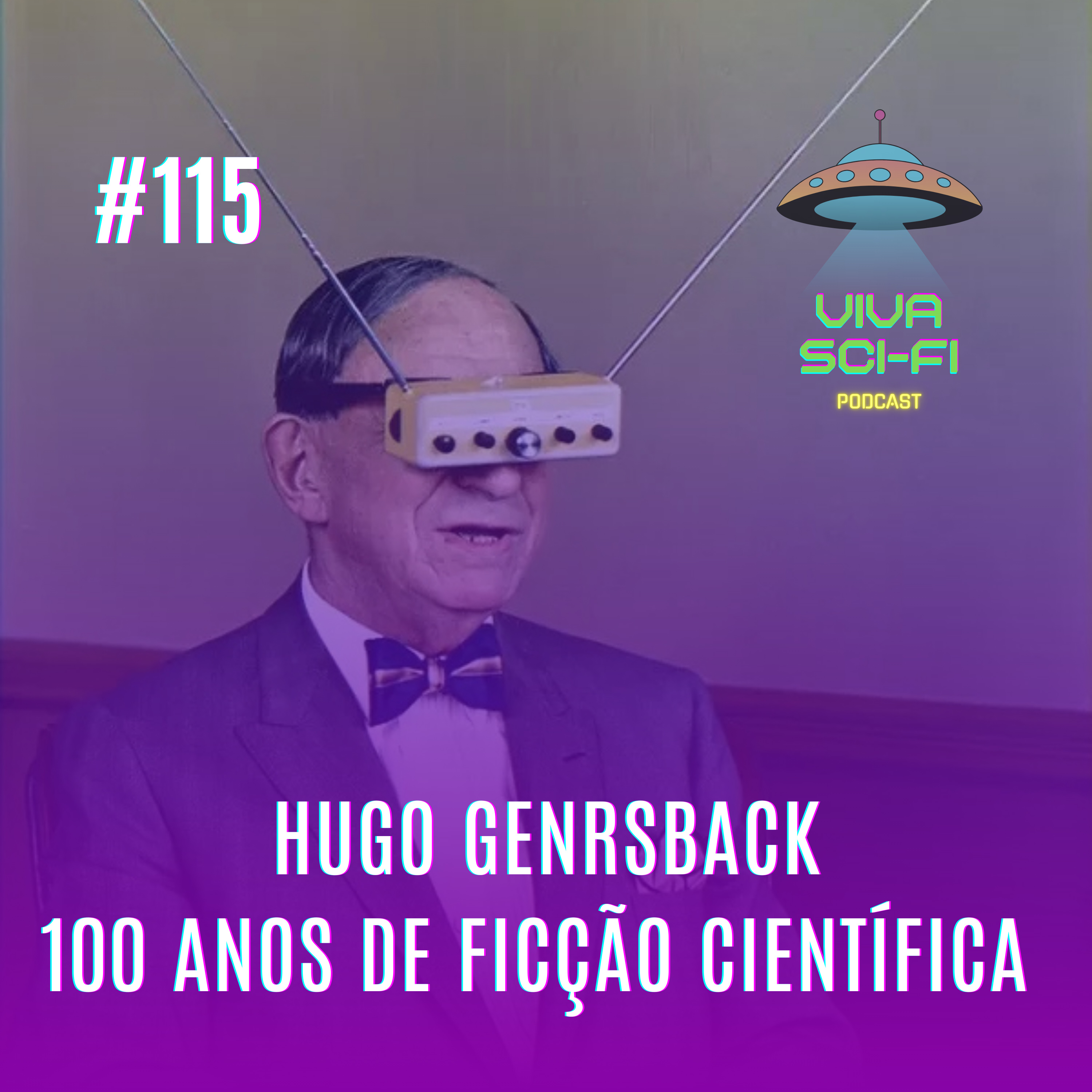 EP 115 - Hugo Gernsback - 100 anos de ficção científica episode artwork