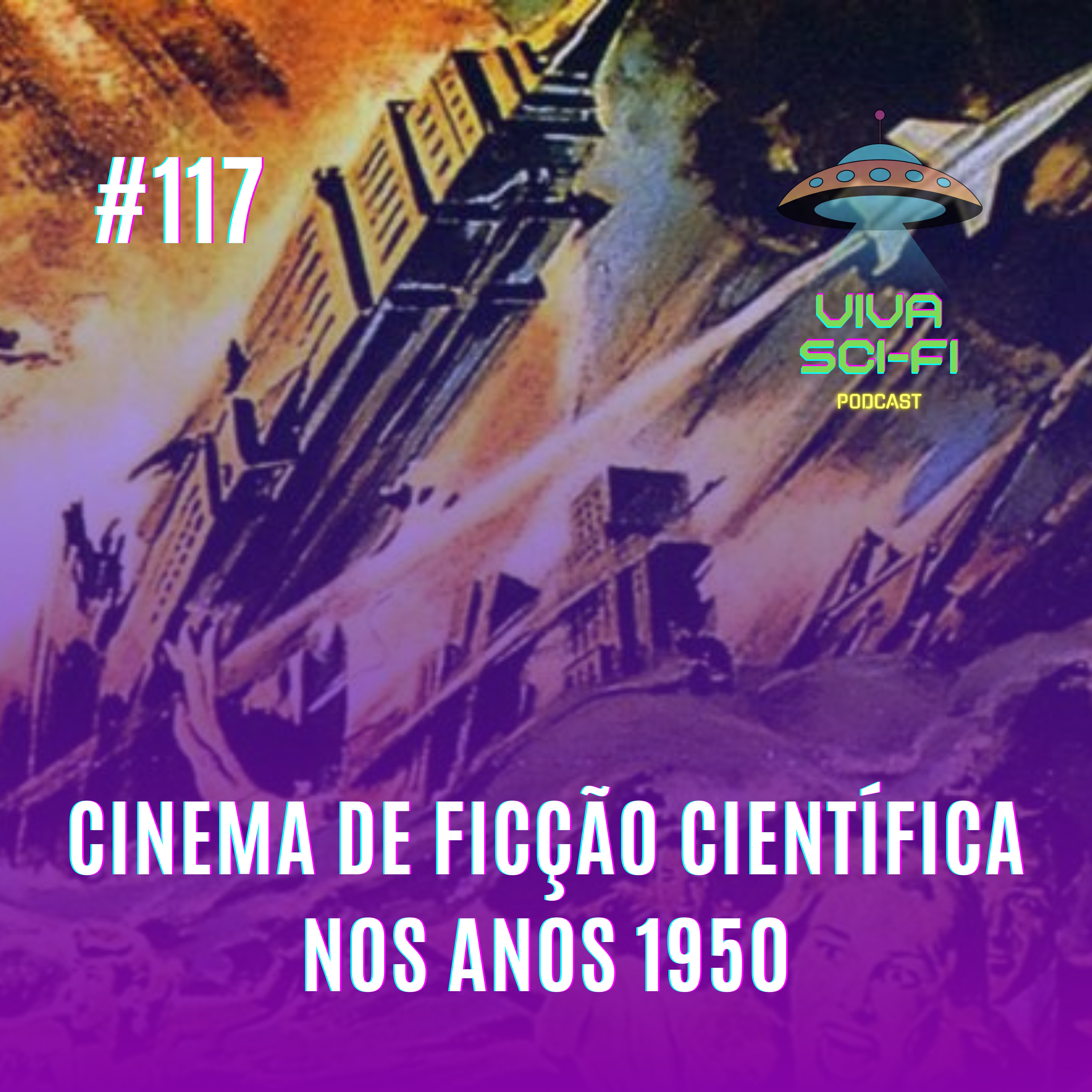 EP 117 - Cinema de Ficção Científica nos anos 1950 episode artwork