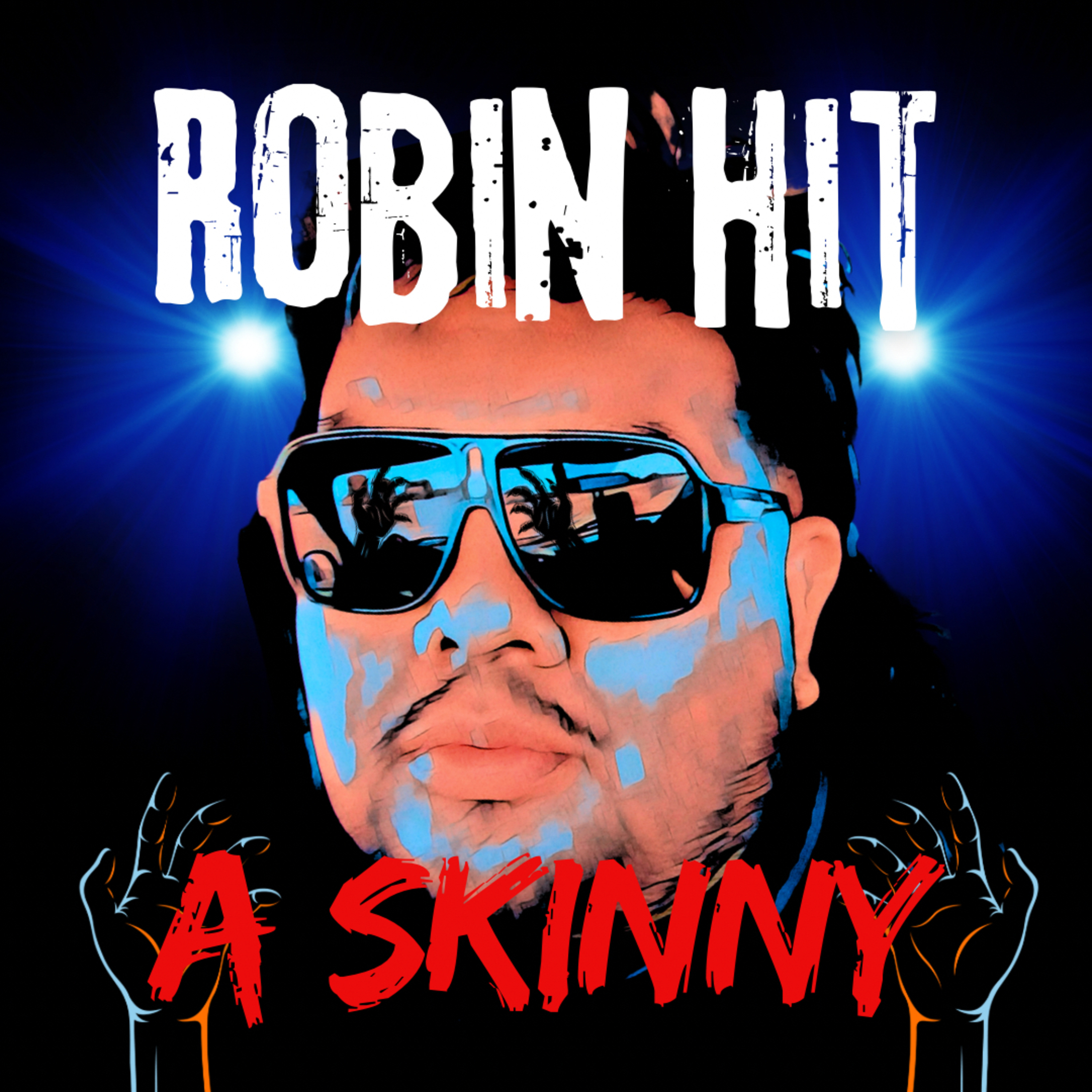 Robin Hit a Skinny