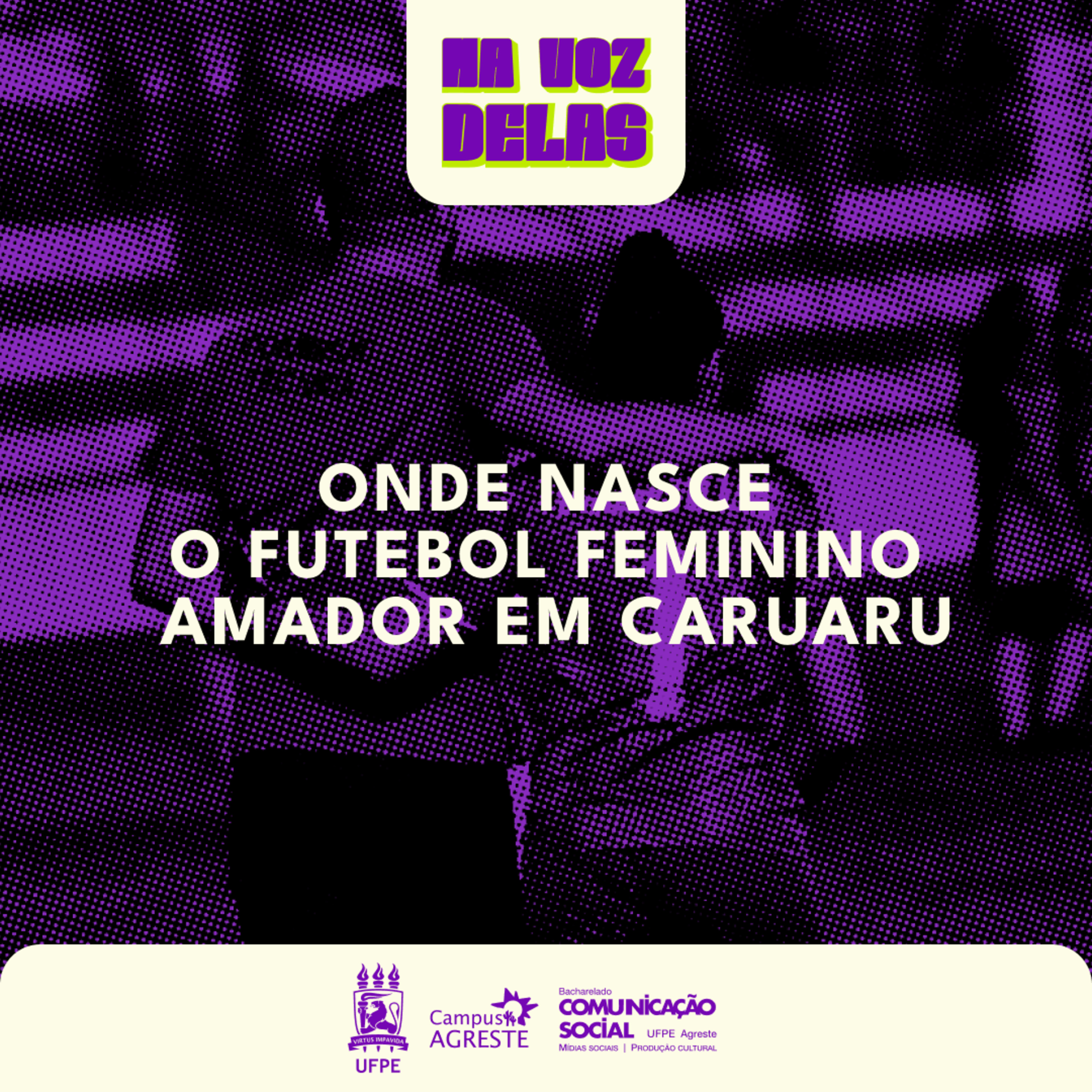Onde Nasce o Futebol Amador de Caruaru - (Na Voz Delas: Episódio 01) episode artwork