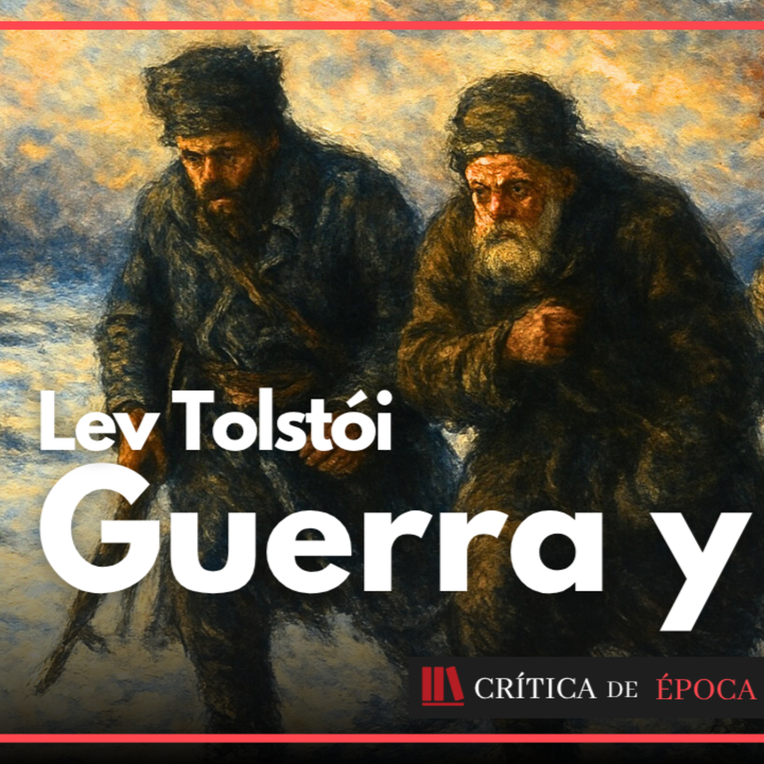 Explorando Guerra y Paz de Lew Tolstoi | Polémica literaria Ep. 5