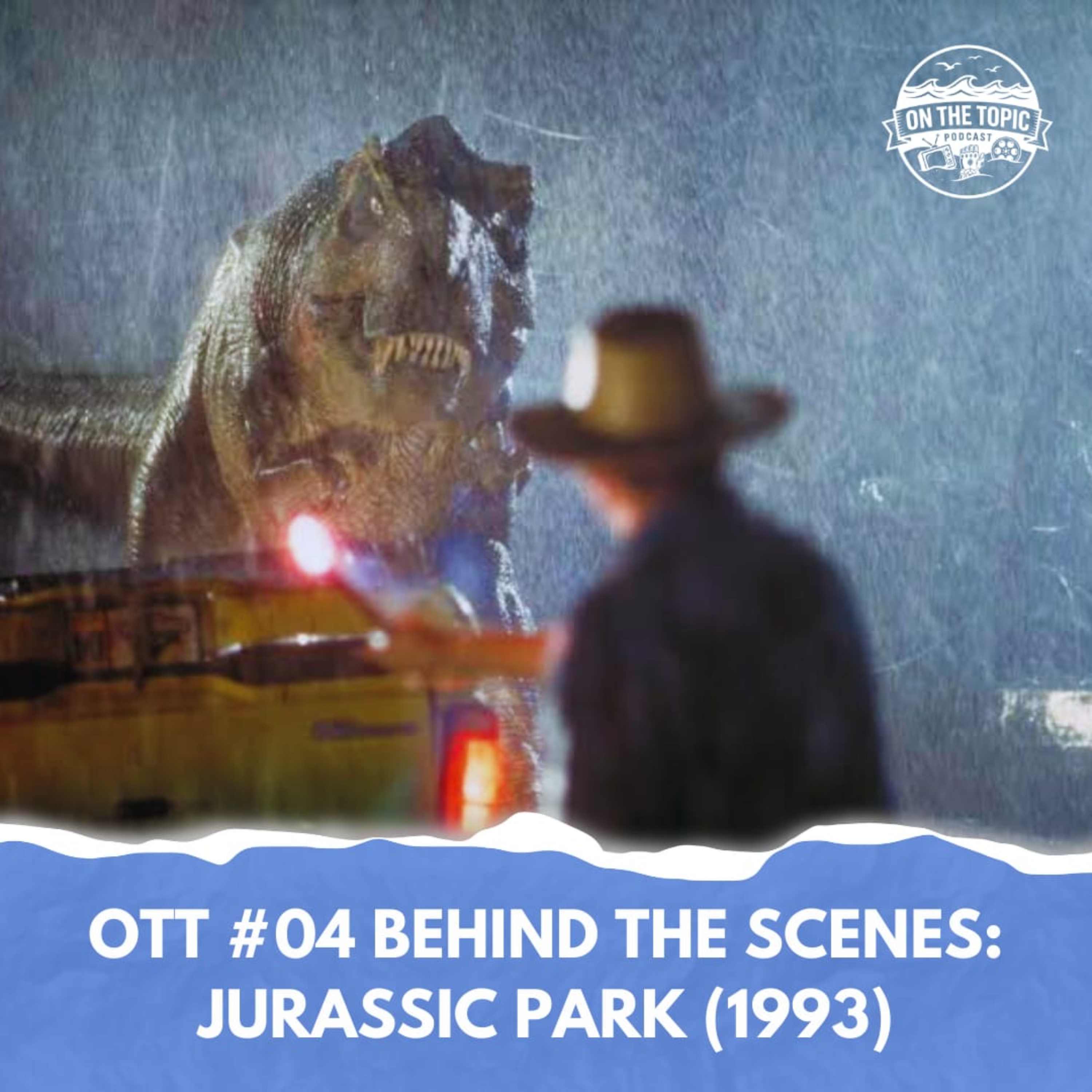 OTT #04 - Behind the Scenes: Jurassic Park (1993) episode artwork