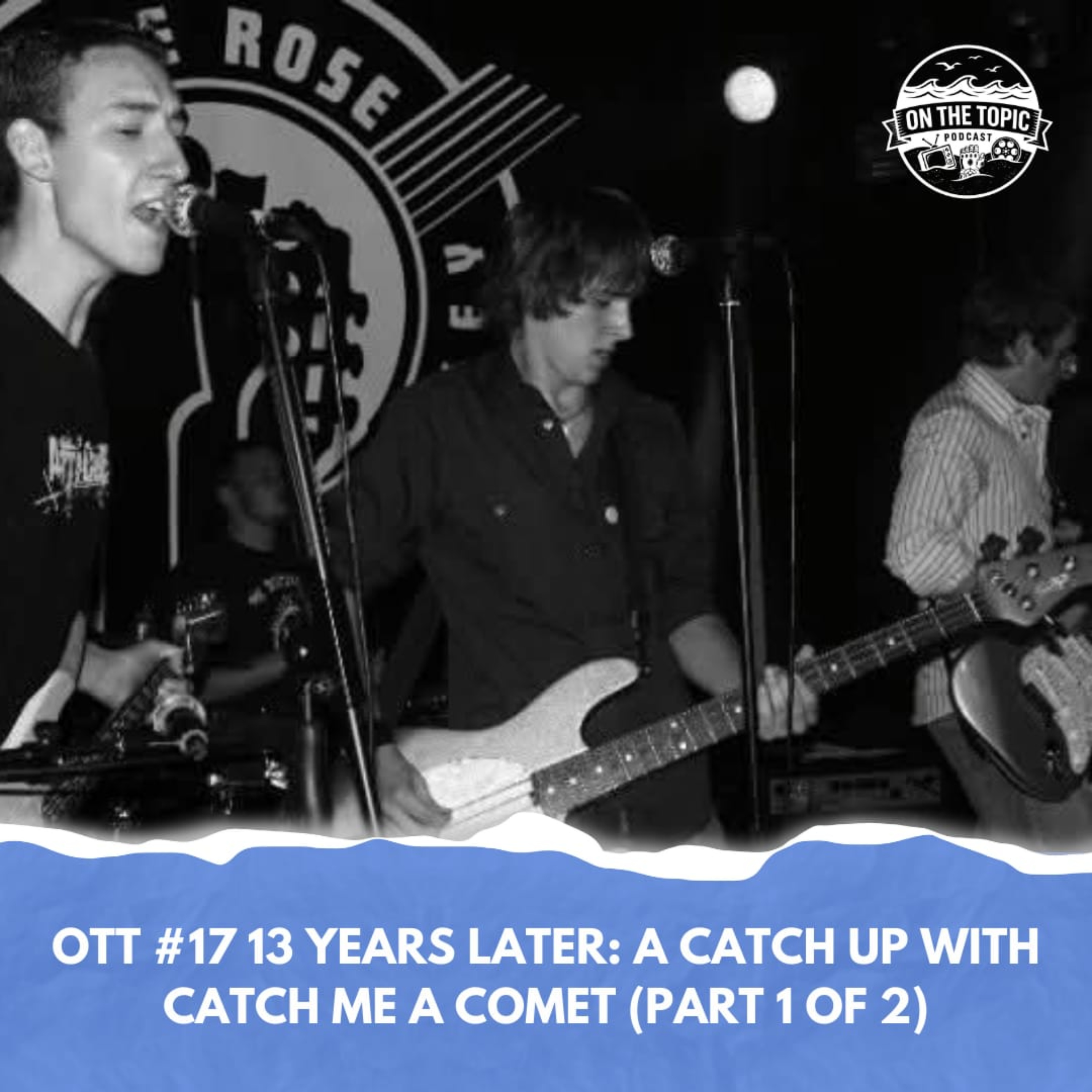 OTT #17 - 13 years later: a catch up with Catch Me a Comet (part 1 of 2) episode artwork