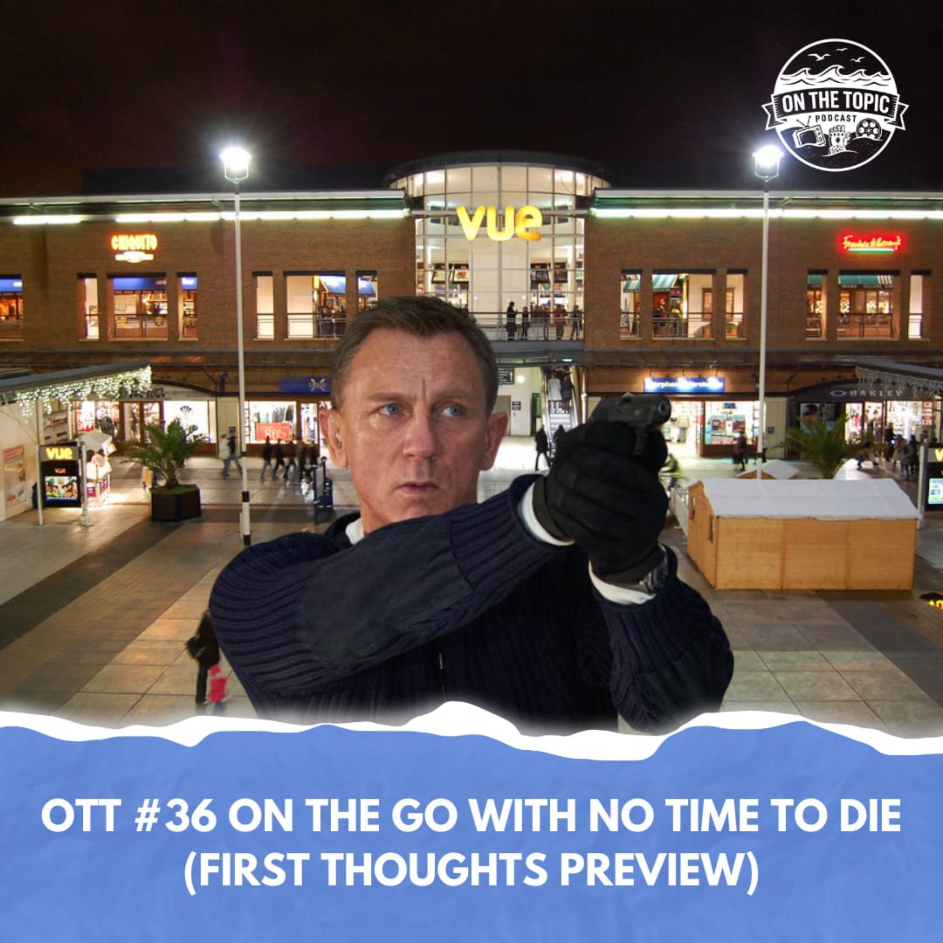 OTT #36 - On the go with No Time to Die (First thoughts pre-review) episode artwork
