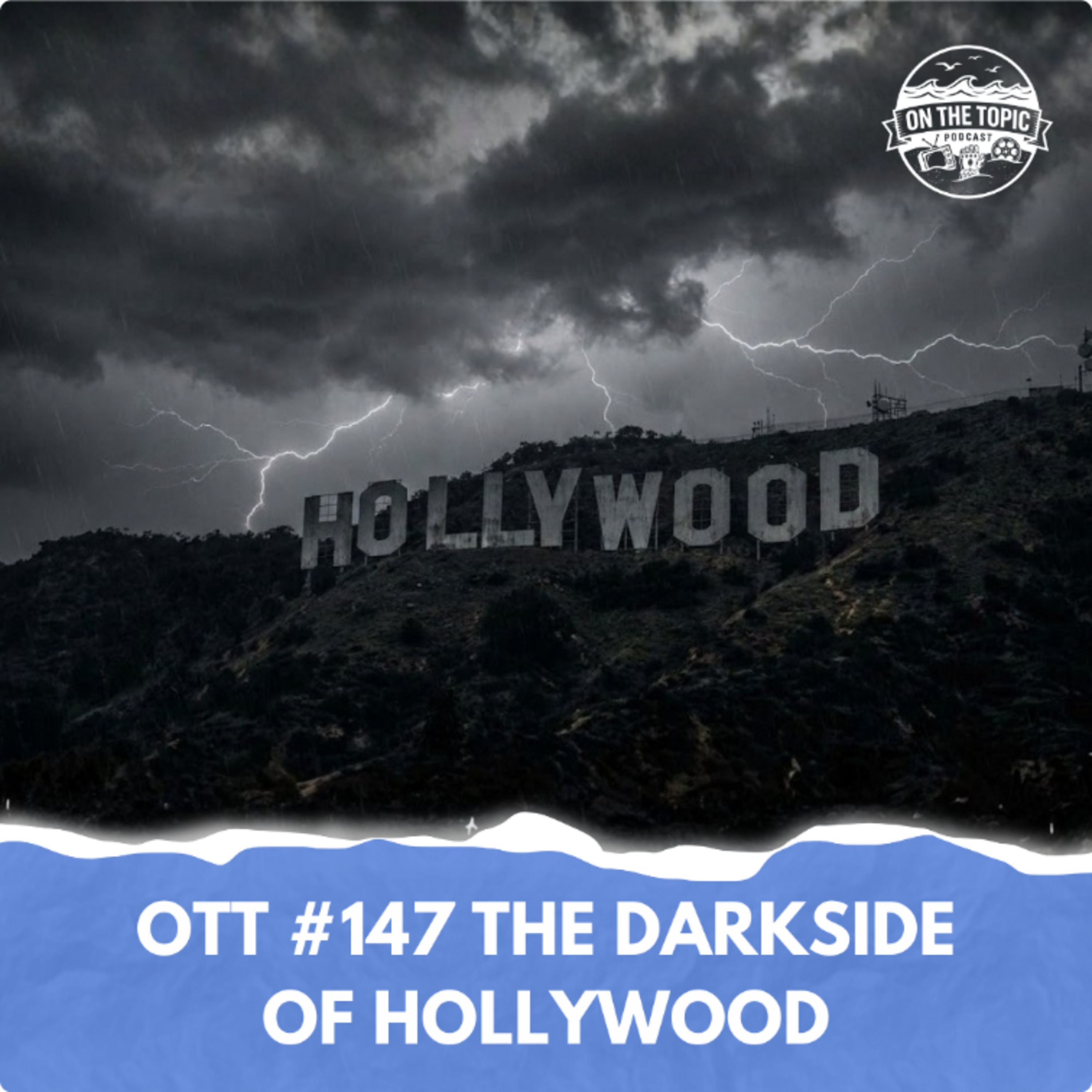 OTT #147 - The Dark Side of Hollywood episode artwork