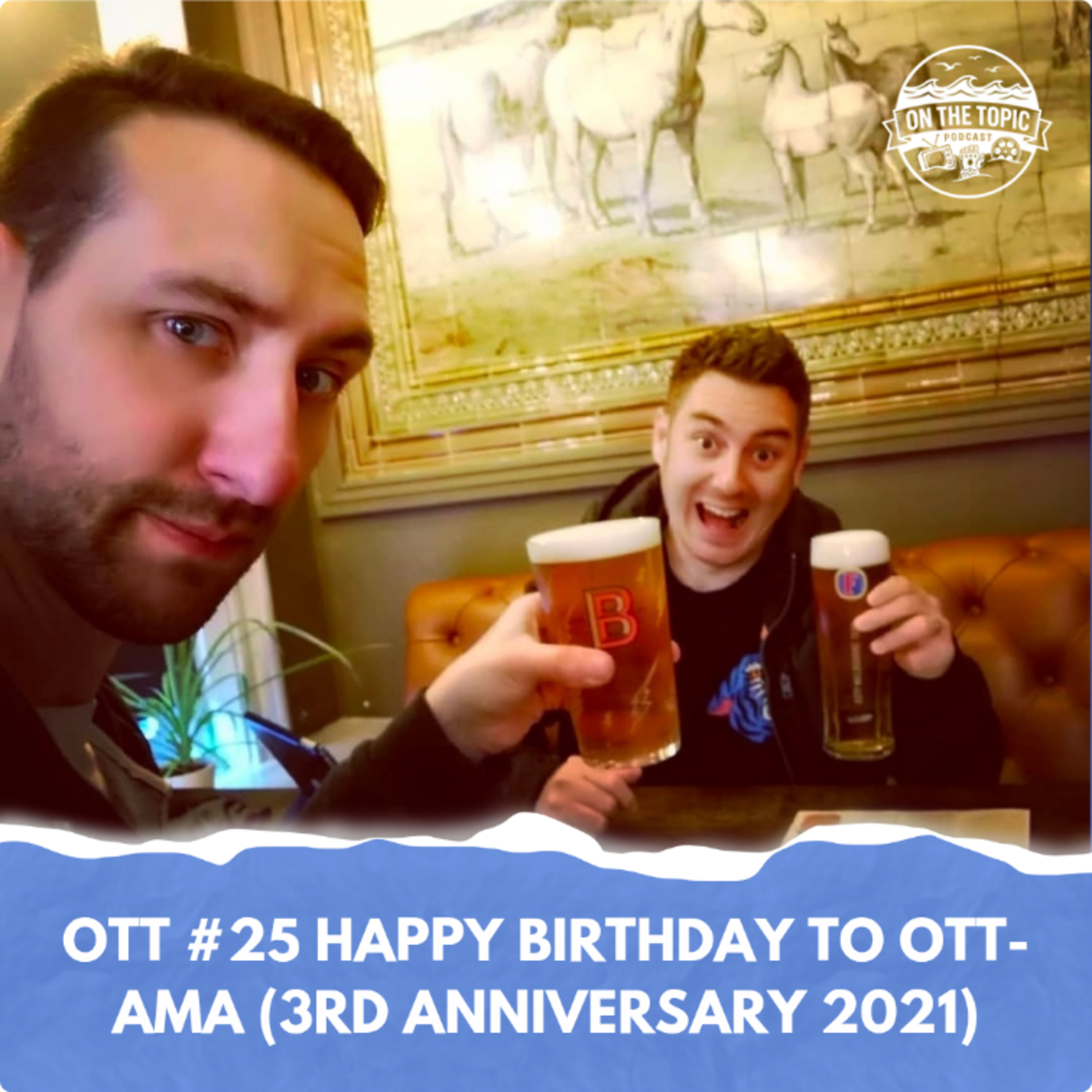 OTT #25 - Happy Birthday to OTT - AMA (3rd Anniversary 2021) episode artwork