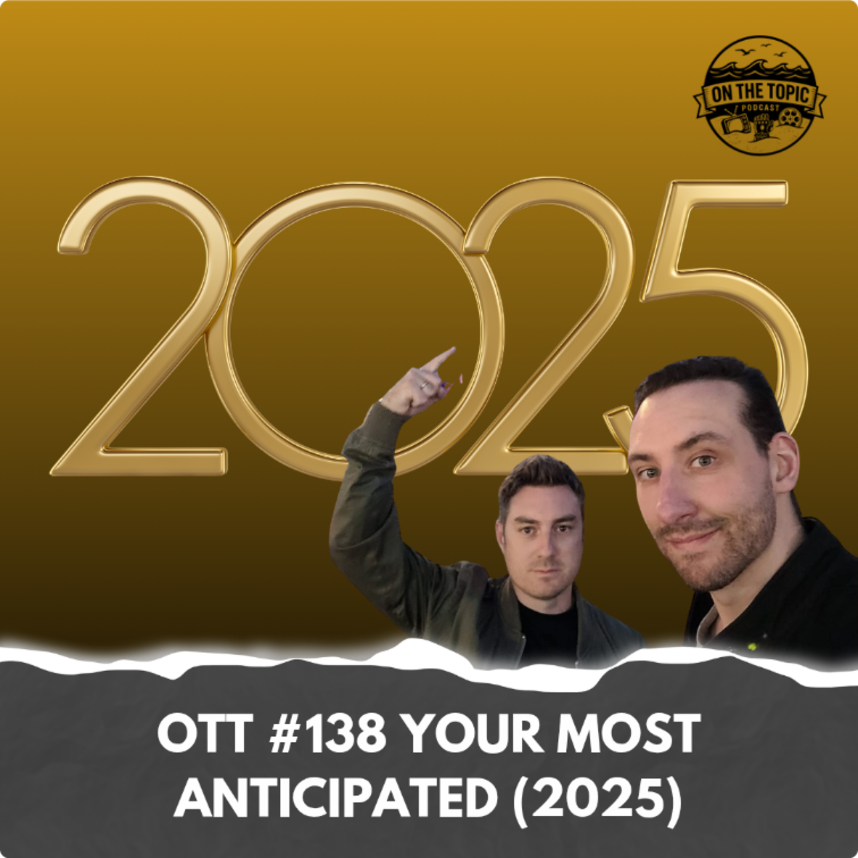 OTT #138 - Your Most Anticipated (2025) episode artwork