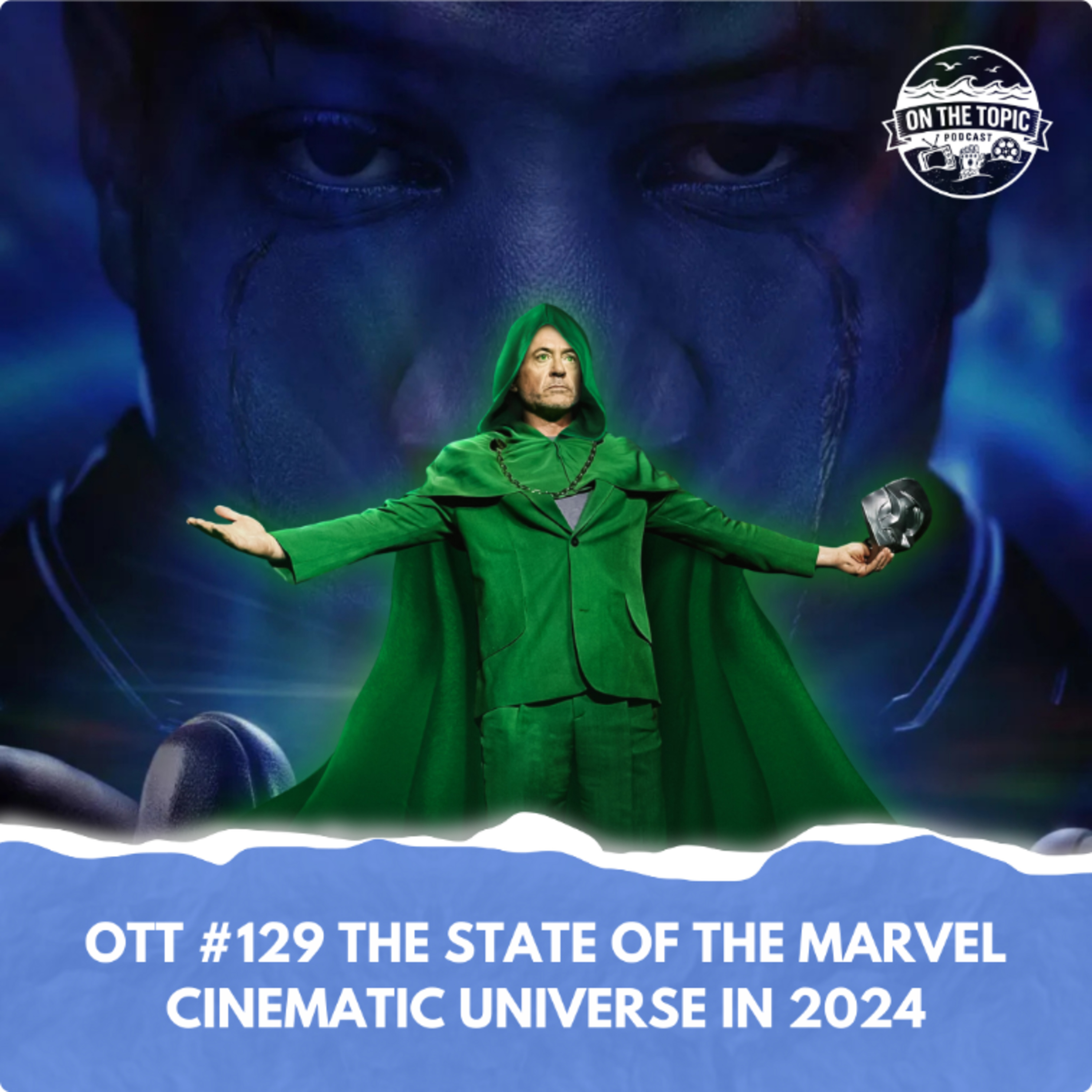 OTT #129 - The State of the Marvel Cinematic Universe in 2024 episode artwork