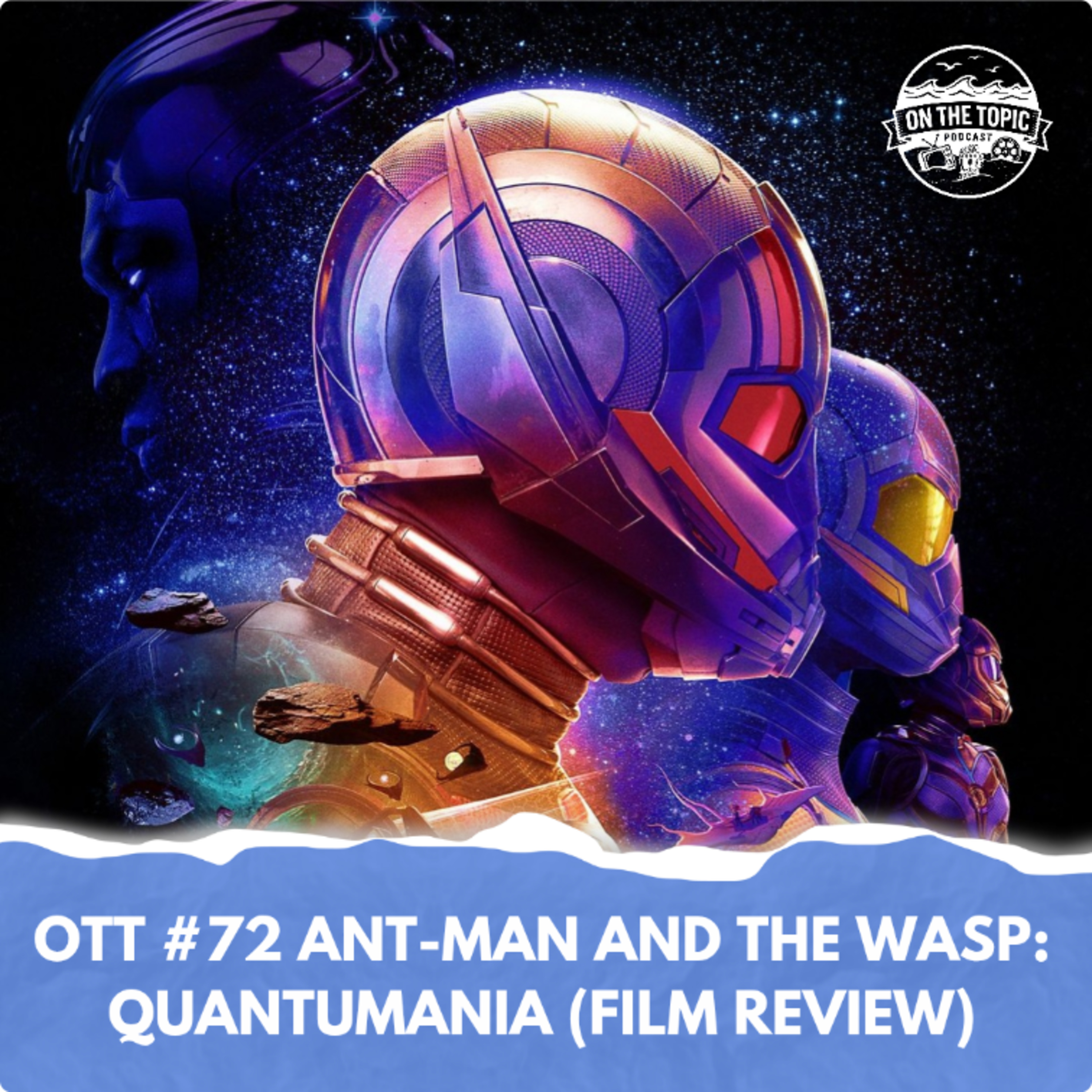 OTT #72 - Ant-Man and the Wasp: Quantumania (Film Review) episode artwork