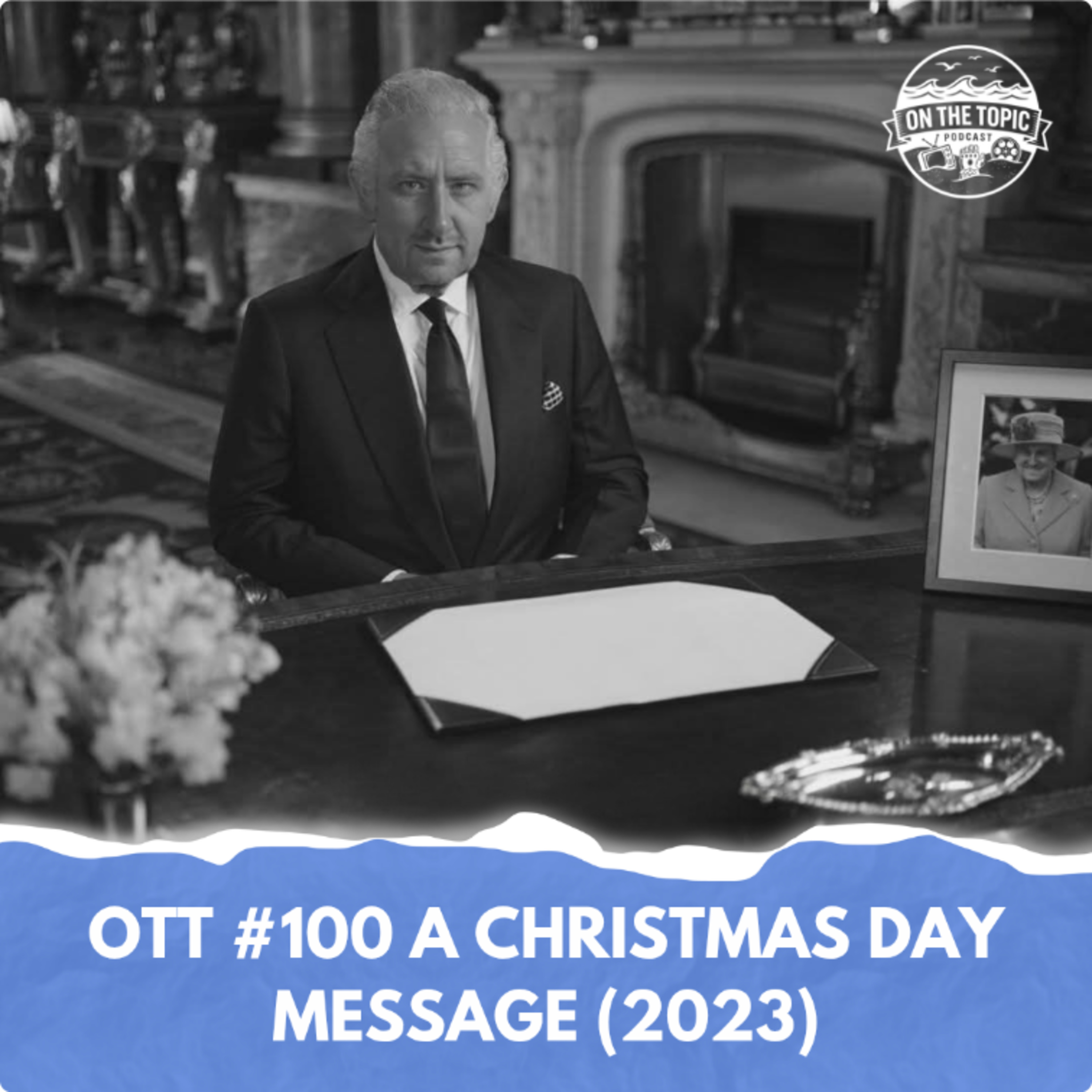 OTT #100 - A Christmas Day Message (2023) episode artwork