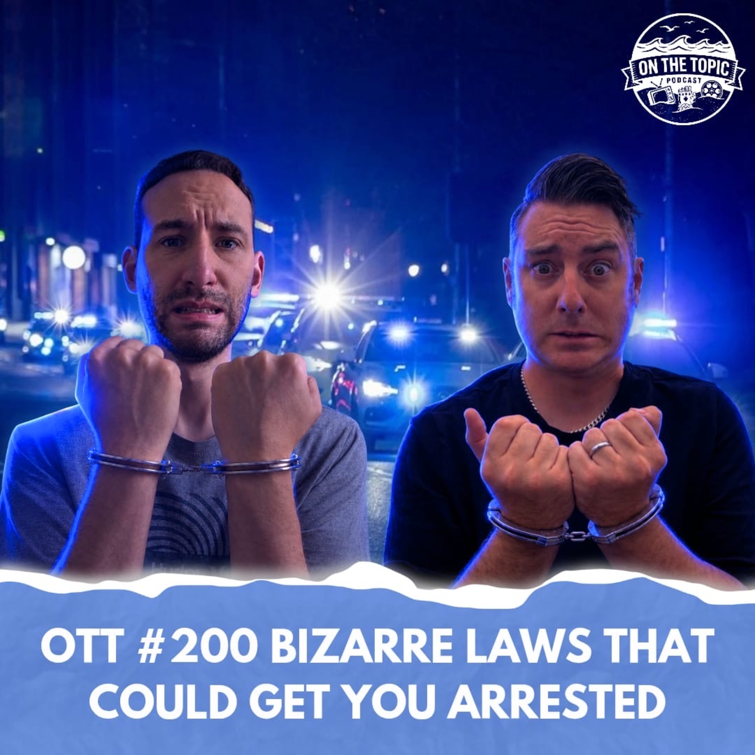 OTT #200 - Bizarre Laws That Could Get You Arrested episode artwork