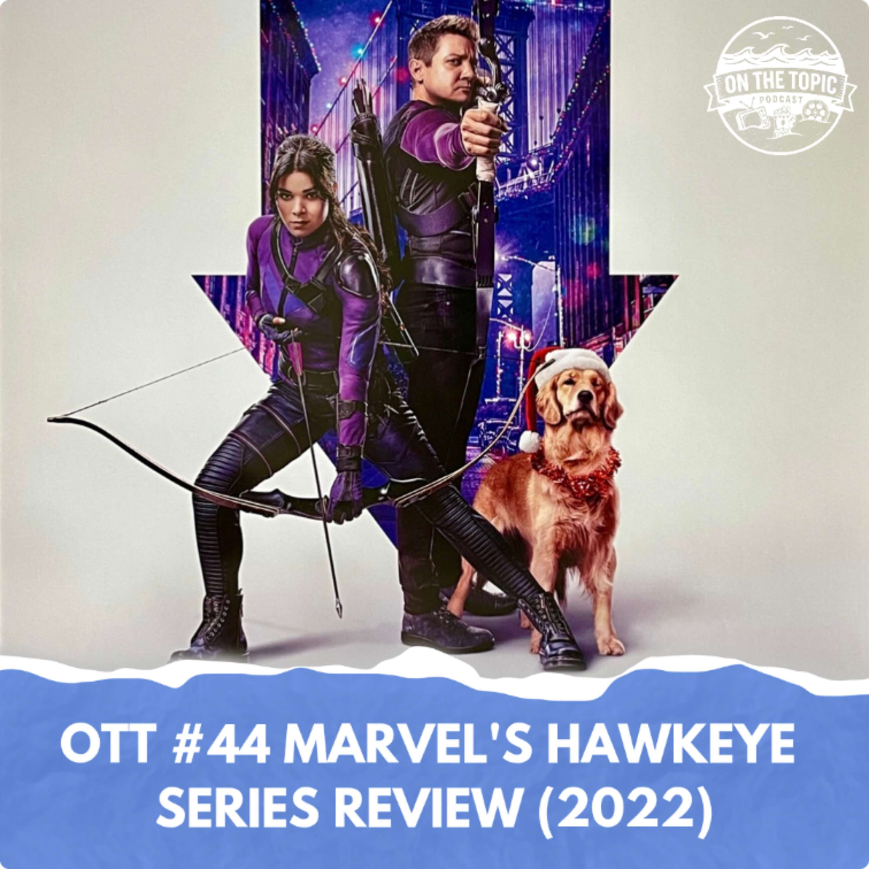 OTT #44 - Marvel's Hawkeye Series Review (2021) episode artwork