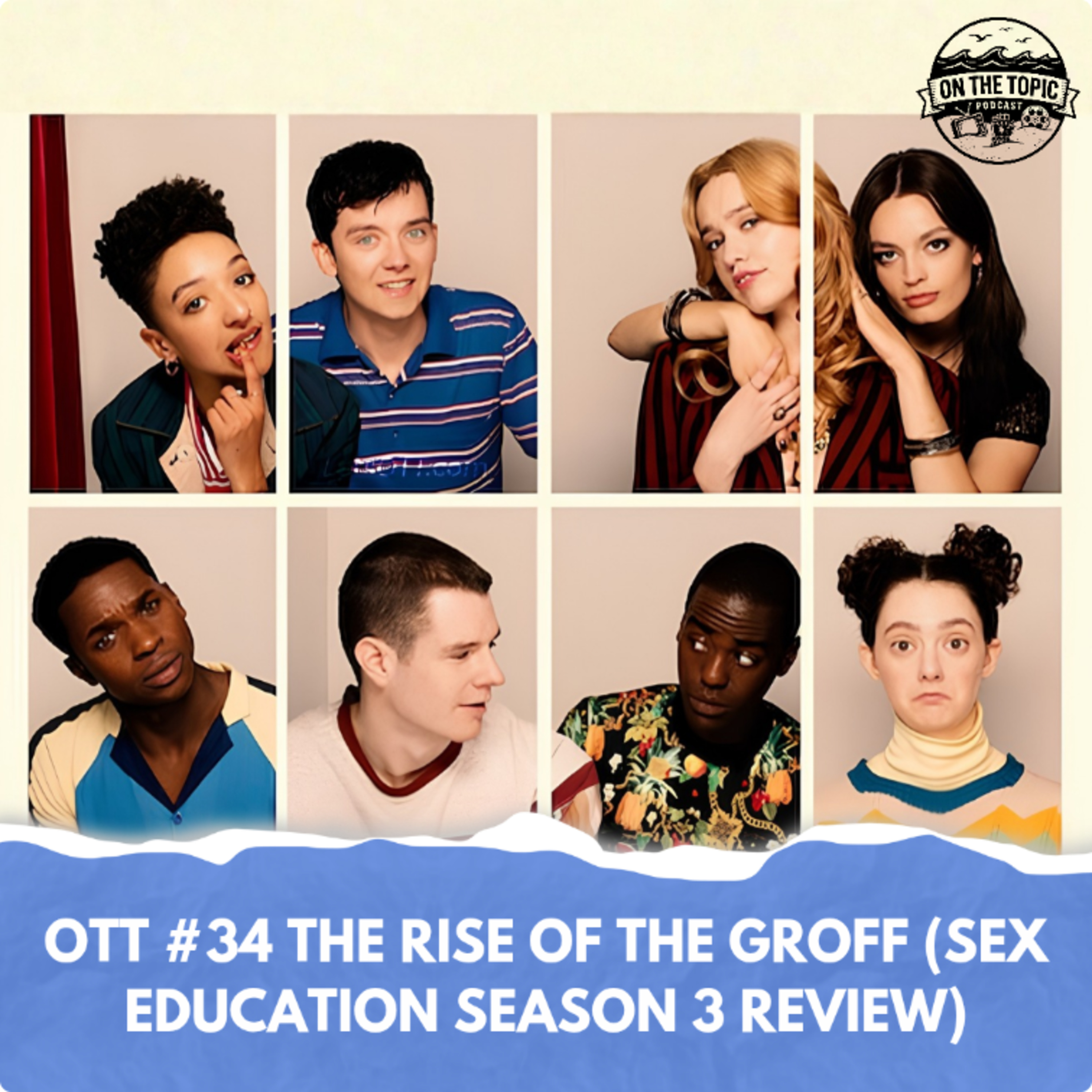 OTT #34 - The rise of the Groff (Sex Education Season 3 Review) episode artwork