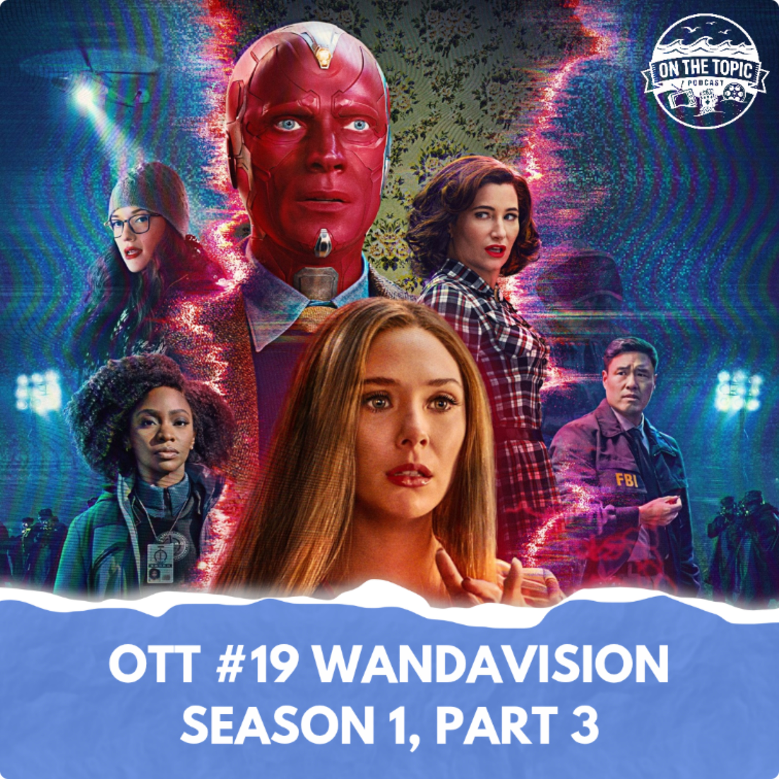 OTT #19 - WandaVision Season 1, Part 3 episode artwork