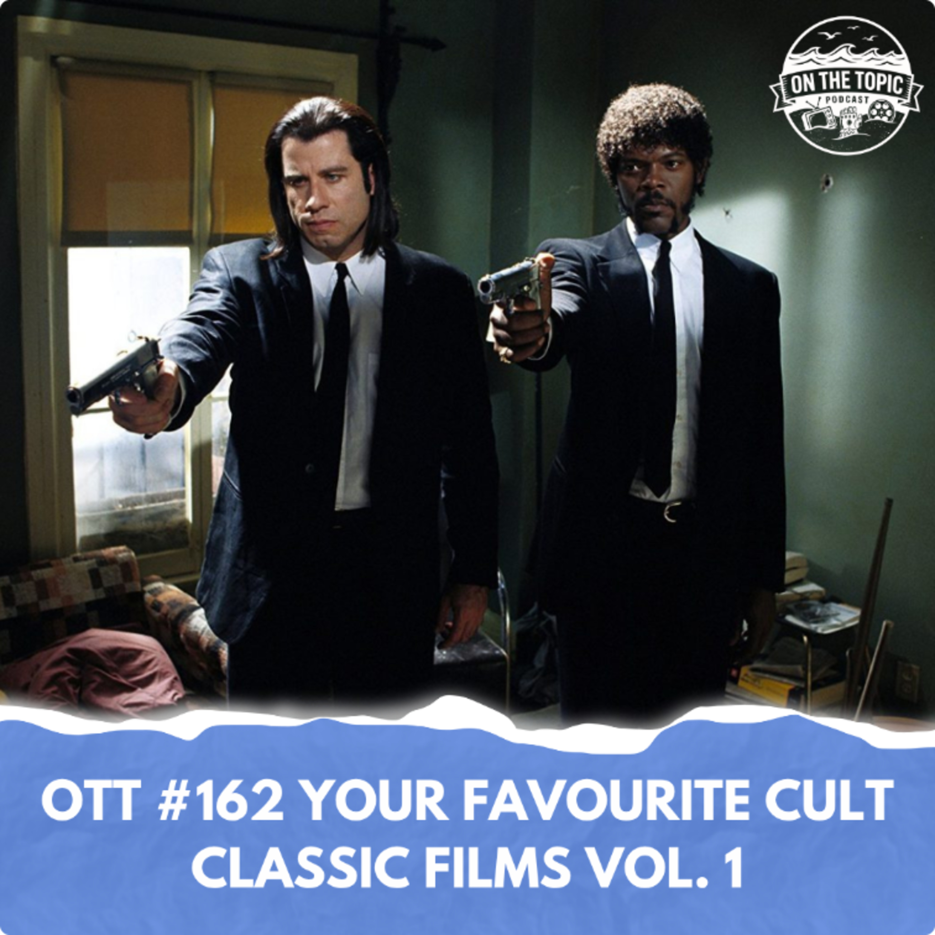 OTT #162 - Your Favourite Cult Classic Films Vol.1 episode artwork