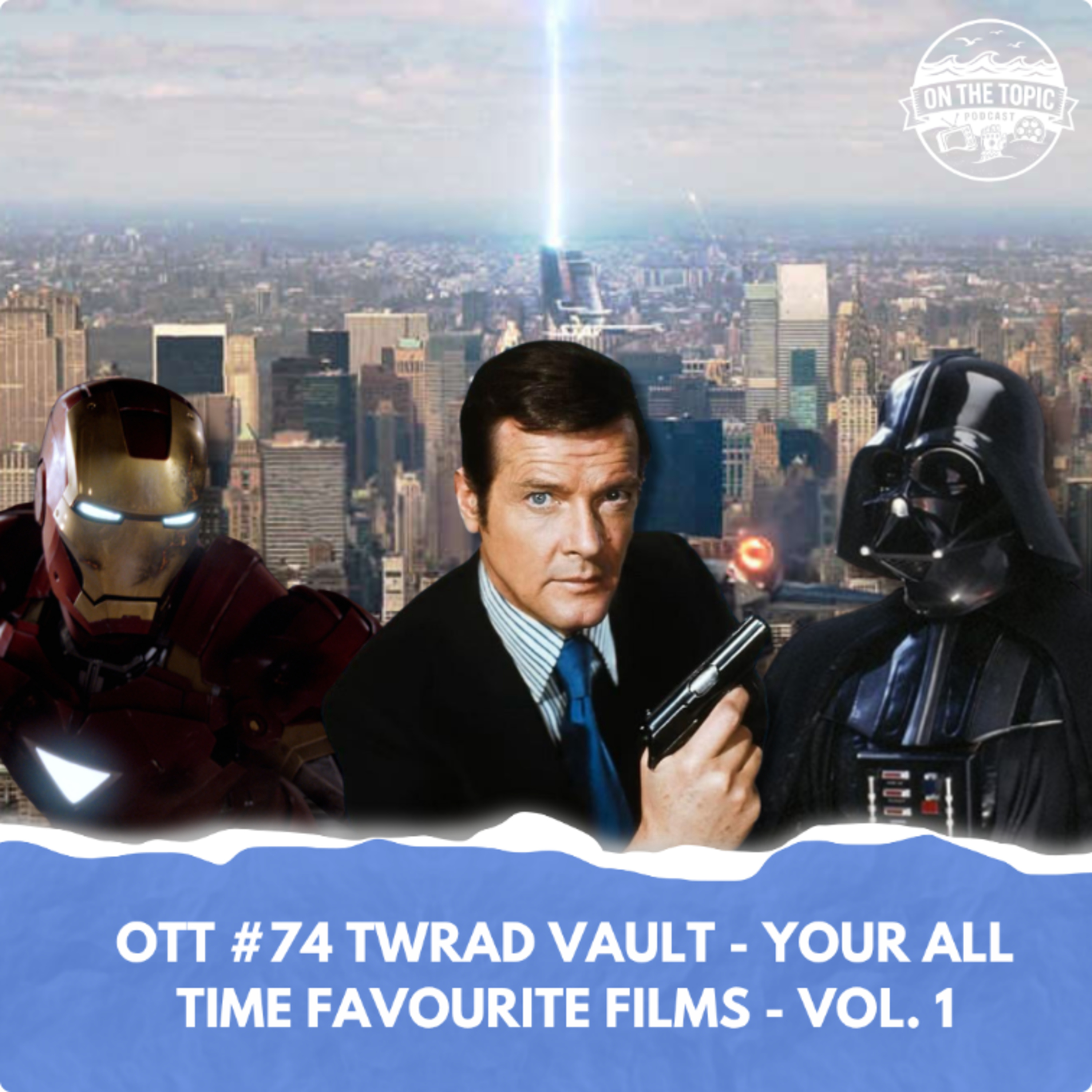 OTT #74 - TWRAD Vault - Your All Time Favourite Films - Vol.1 episode artwork