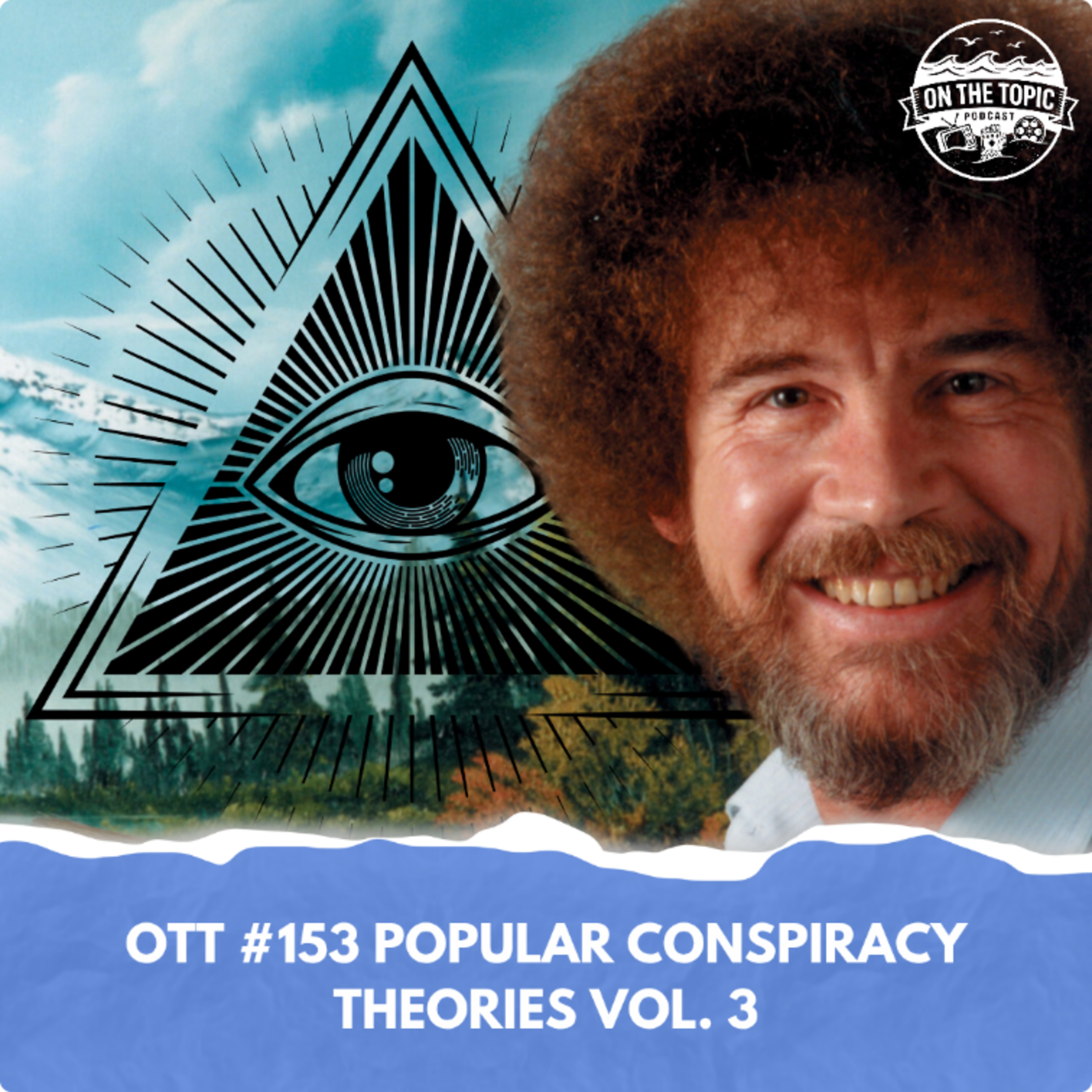 OTT #153 - Popular Conspiracy Theories Vol.3 episode artwork