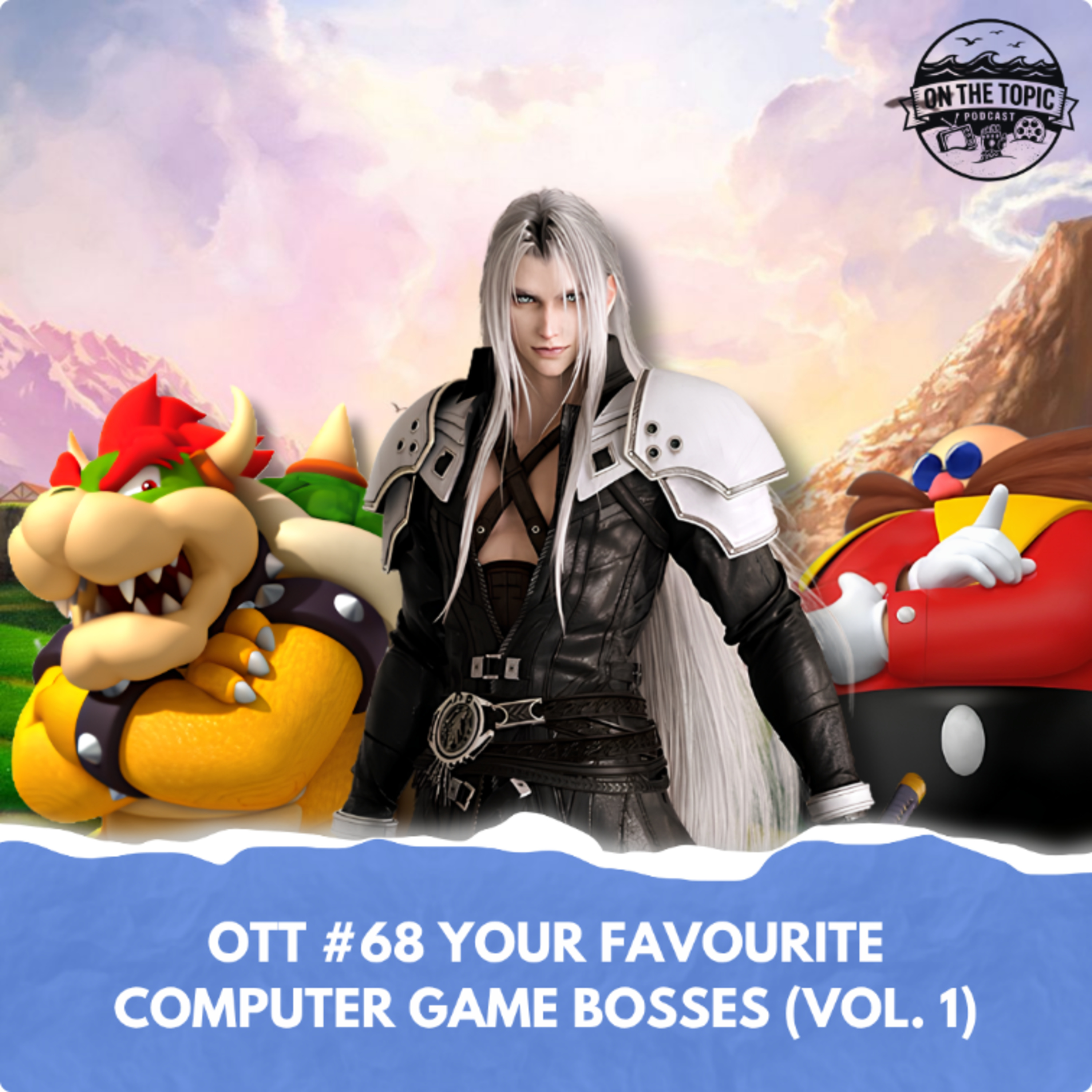OTT #68 - Your Favourite Computer Game Bosses (Vol. 1) episode artwork