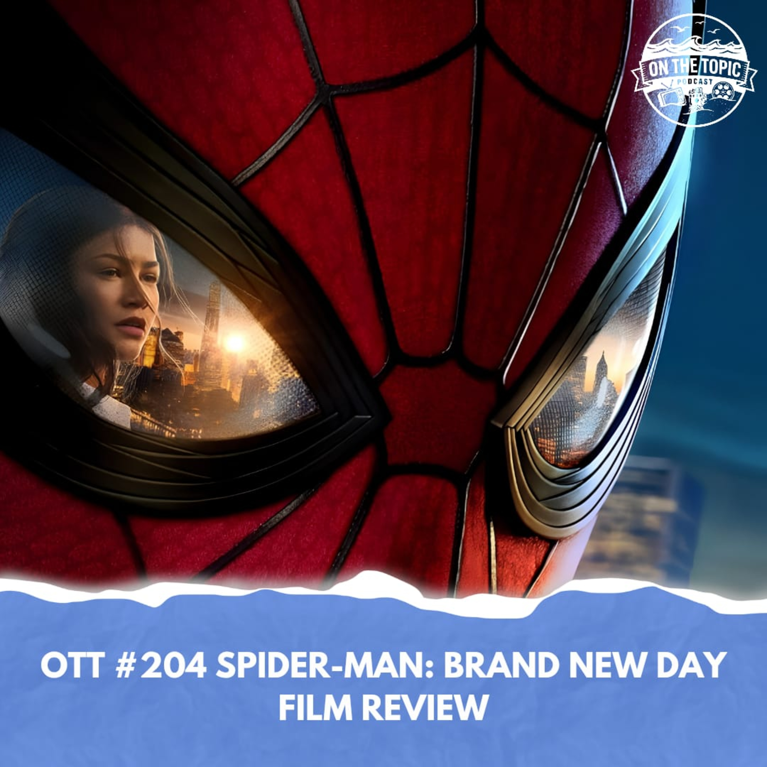 OTT #204 - Spider-Man: Brand New Day (Film Review) episode artwork