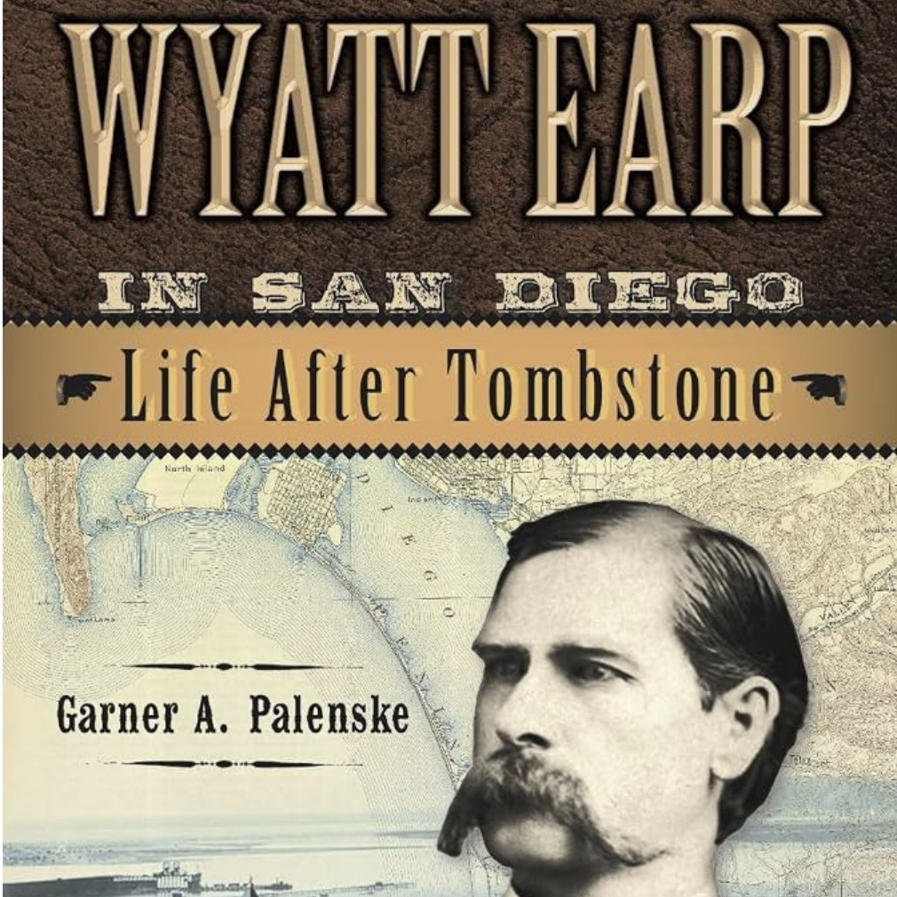 (Encore) Wyatt Earp in San Diego