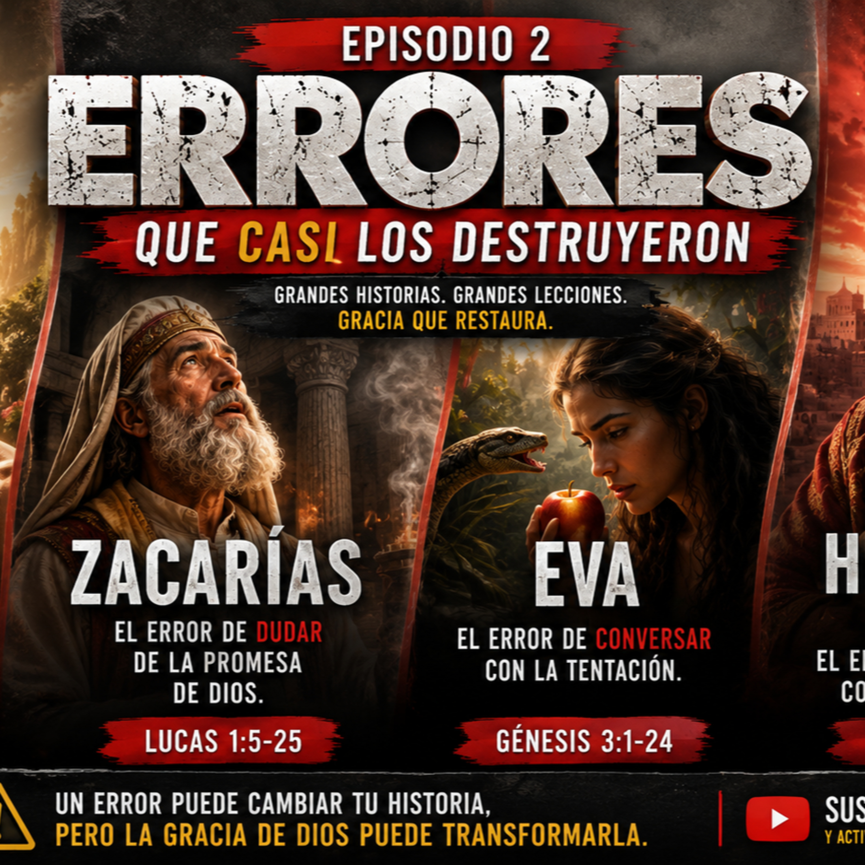 Ep. 2 | ERRORES QUE CASI LOS DESTRUYEN: Adán, Eva, Zacarías y Herodes — 4 Decisiones Que Cambiaron Sus Historias episode artwork