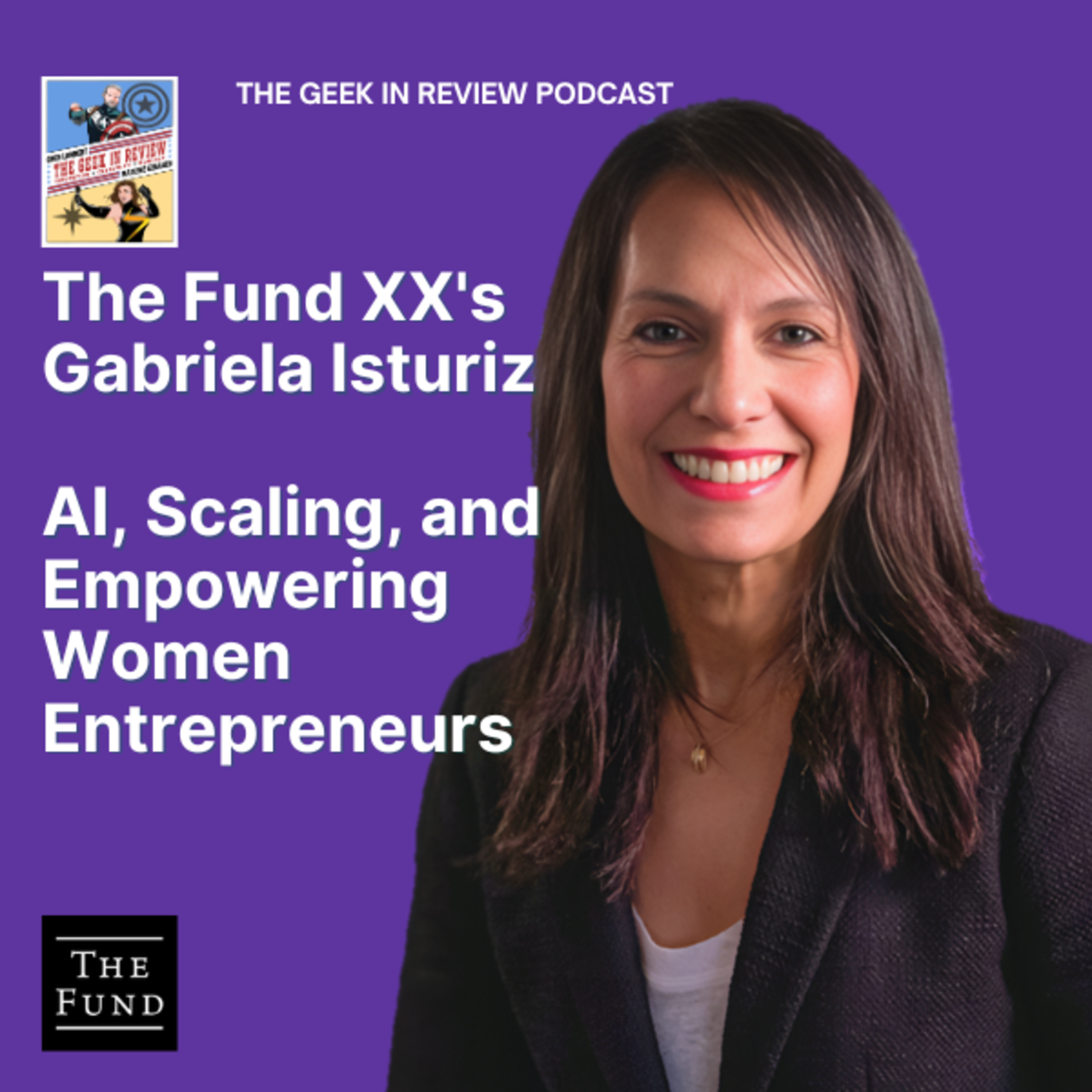The Fund XX's Gabriela Isturiz on AI, Scaling, and Empowering Women Entrepreneurs episode artwork