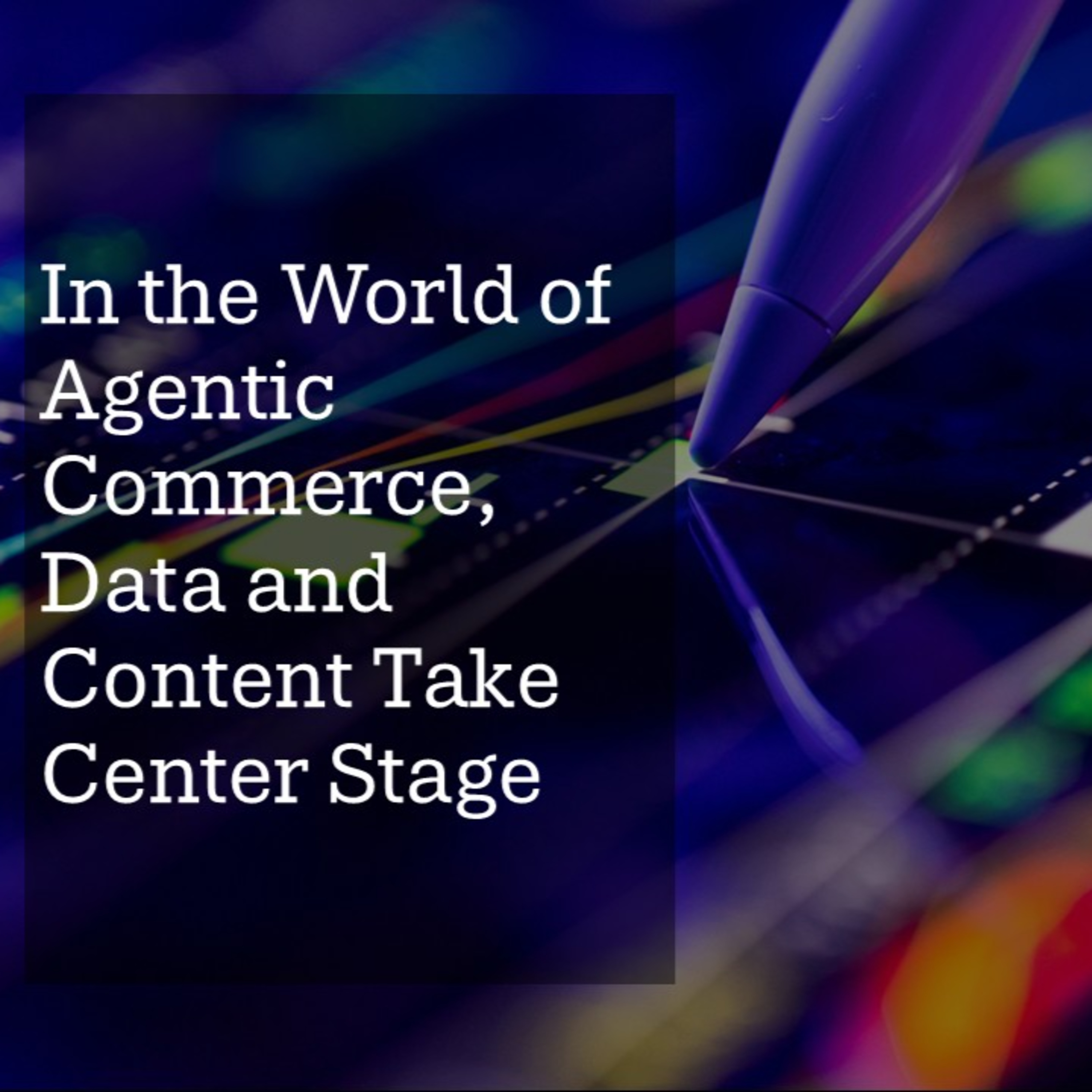 In the World of Agentic Commerce, Data and Content Take Center Stage𝐝 𝐒𝐭𝐫𝐚𝐭𝐞𝐠𝐲 episode artwork