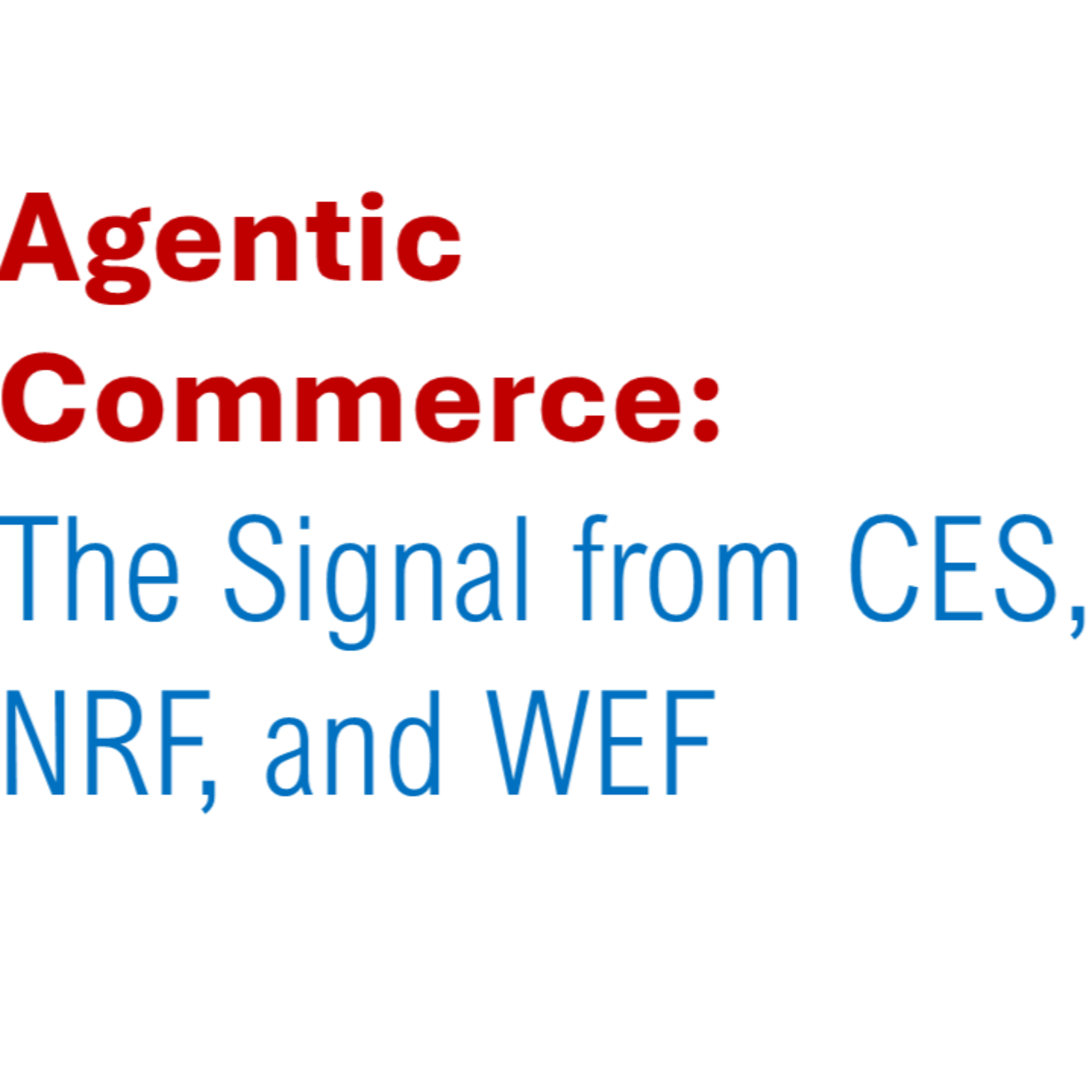 Agentic Commerce: The Signal Across CES, NRF, and WEF episode artwork