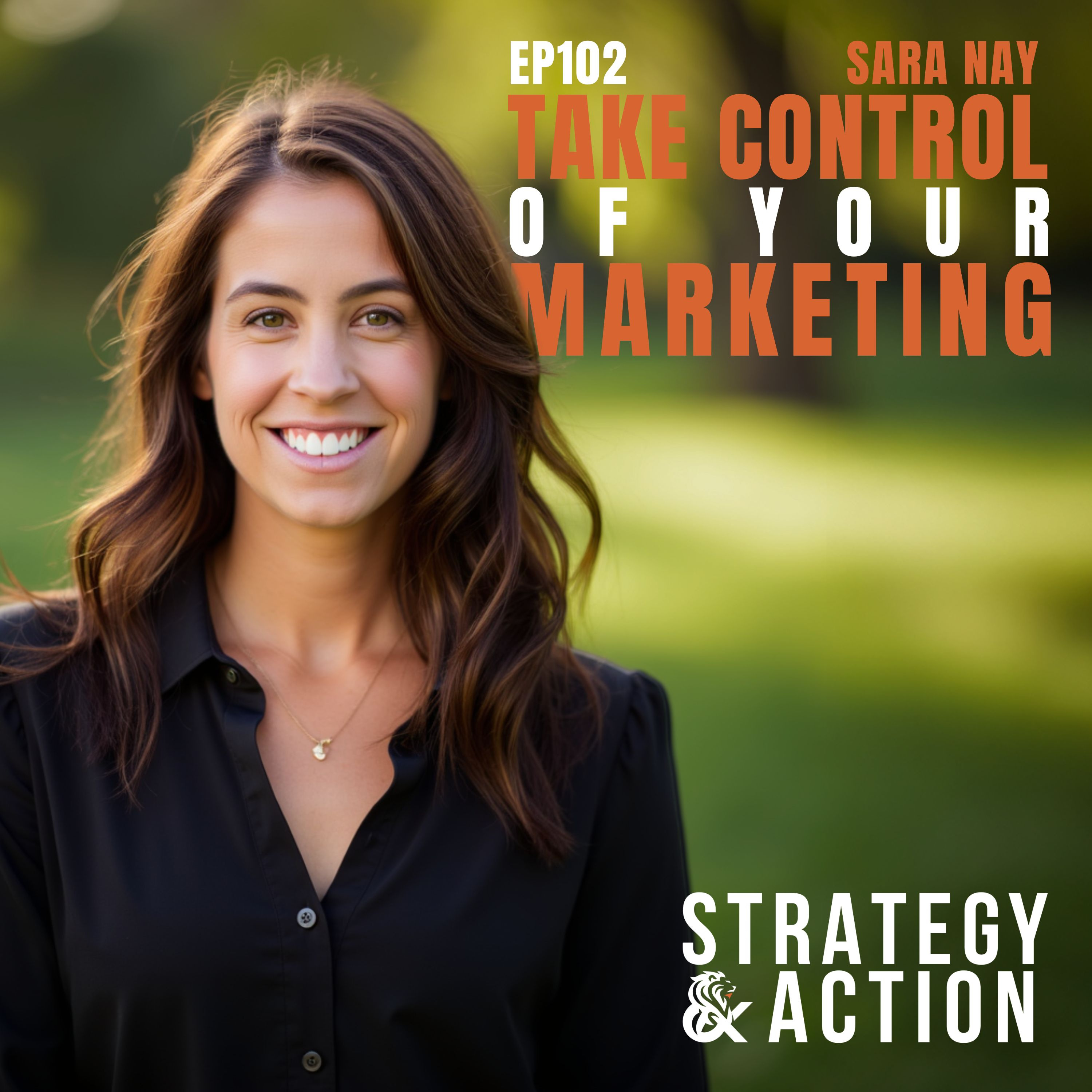Ep102 Sara Nay - Stop Outsourcing Your Marketing Blindly: The Anti-Agency Model That's Changing Everything