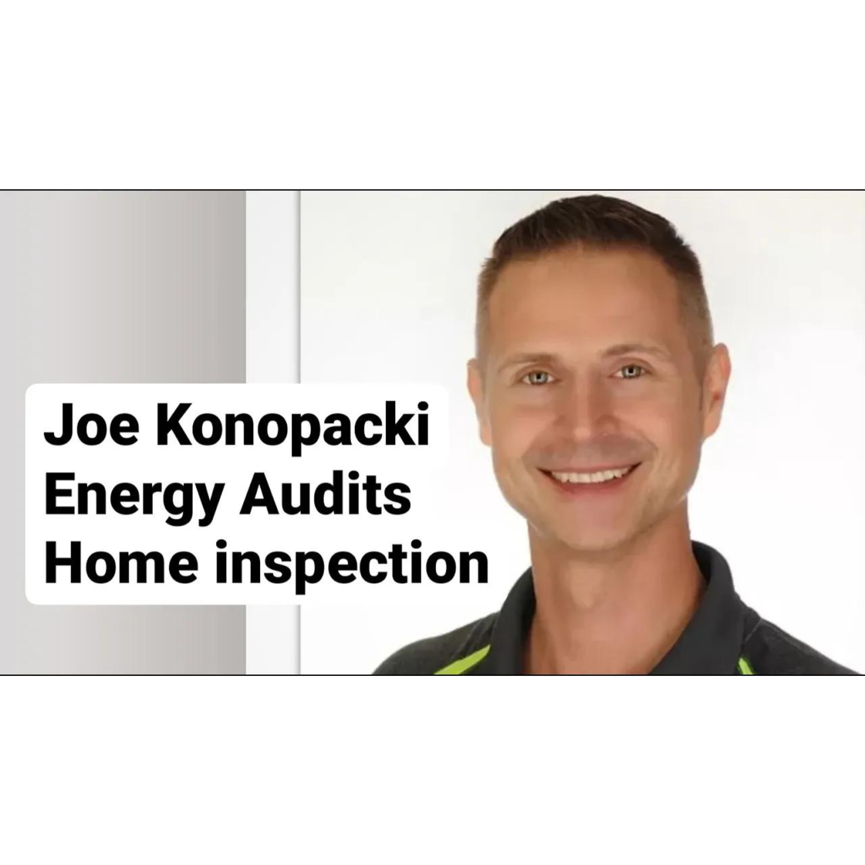 Joe Konopacki, Energy Audits and inspection episode artwork