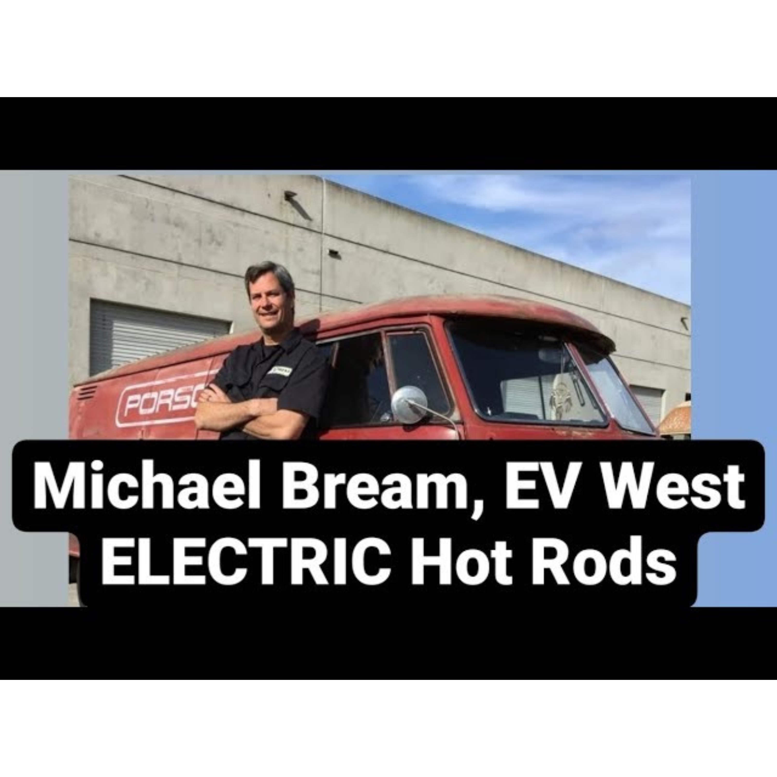 Michael Bream, EV West, Electric Hot Rods episode artwork