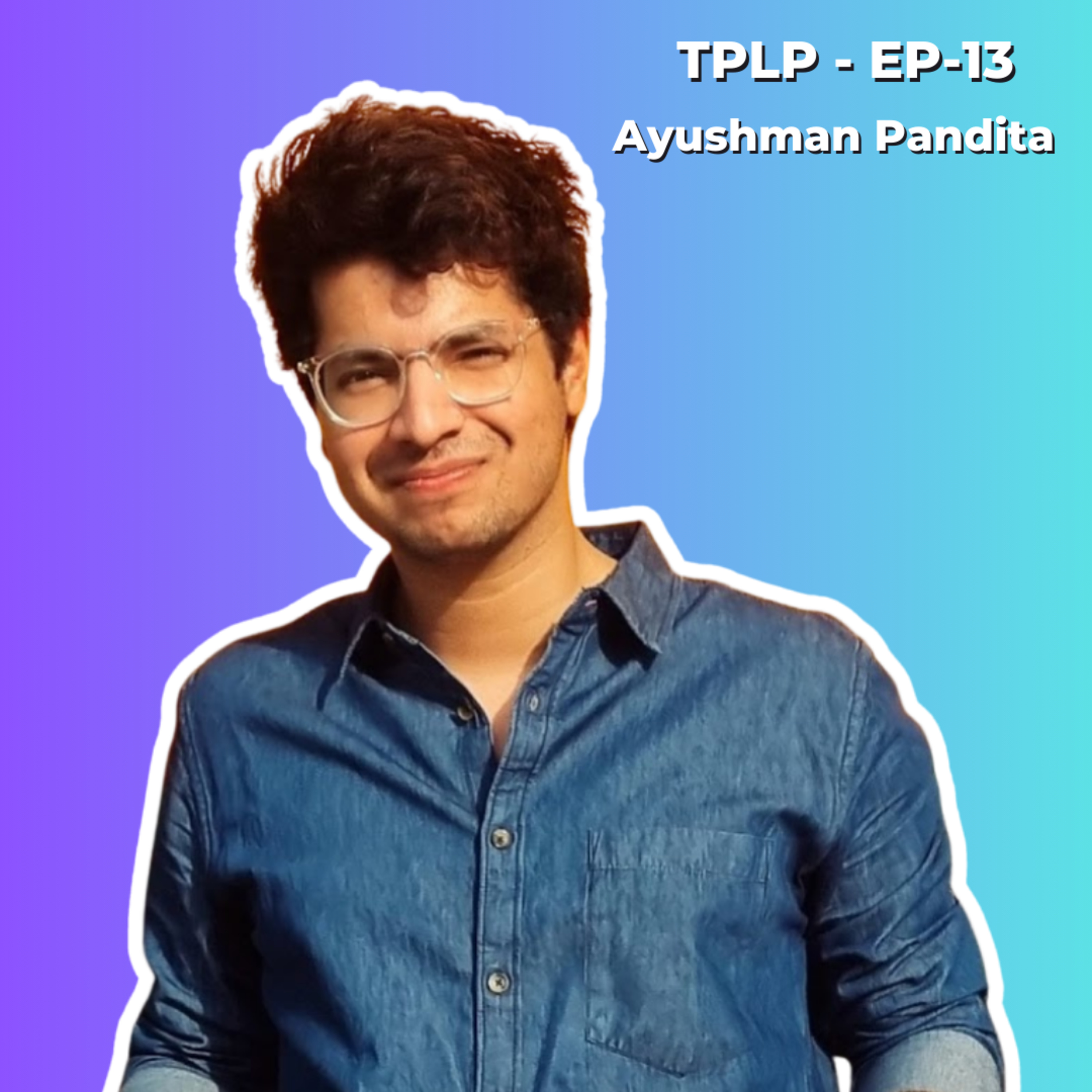 He charges 2 Lakh per client | AyushmanPandita | Pritika Loonia Podcast Ep-13 | episode artwork