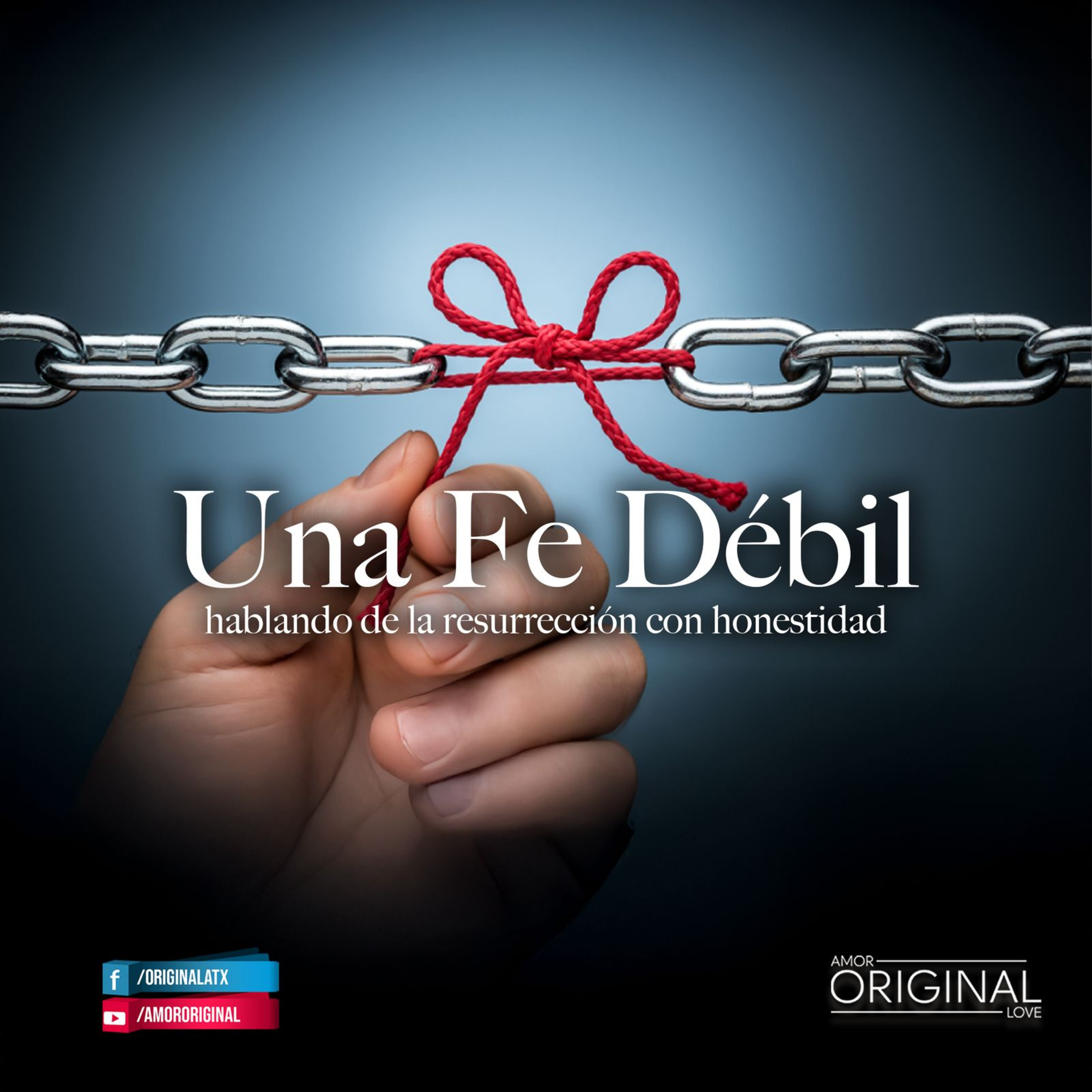 “Una Fe Débil”. Domingo de resurrección en Amor Original. Abril 20 del 2025