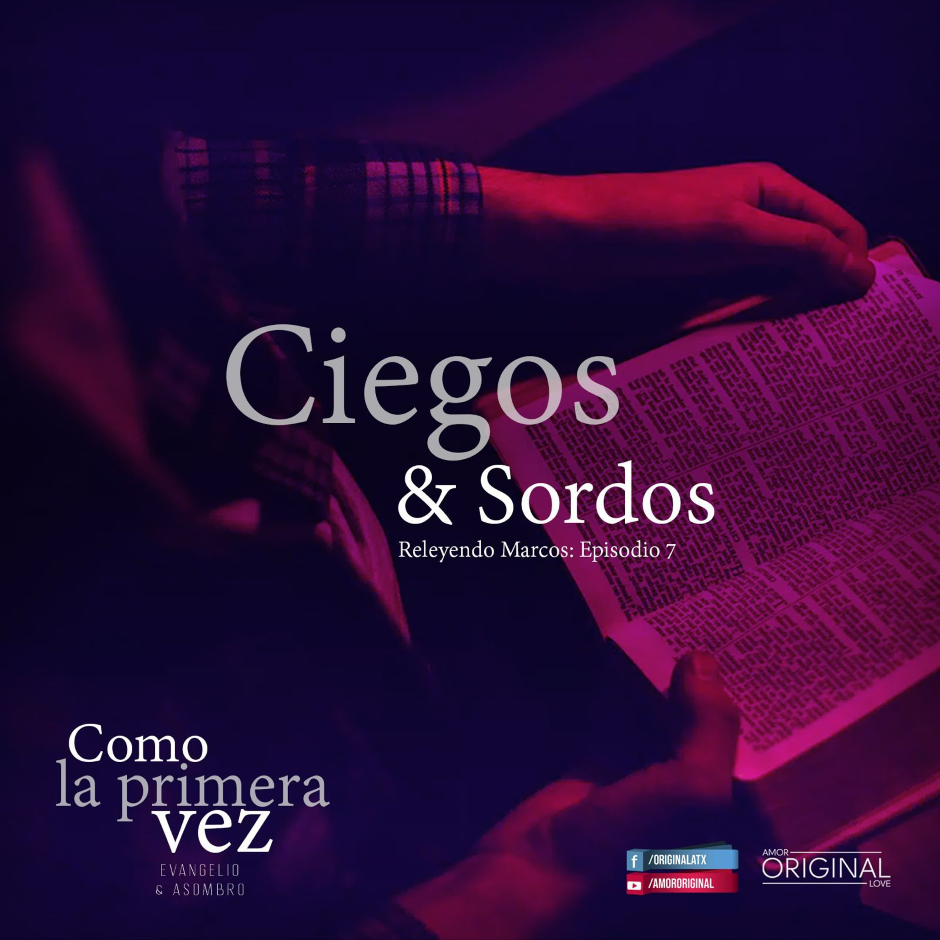 "Ciegos & Sordos". Capítulo 7 de la serie "Como la Primera Vez".