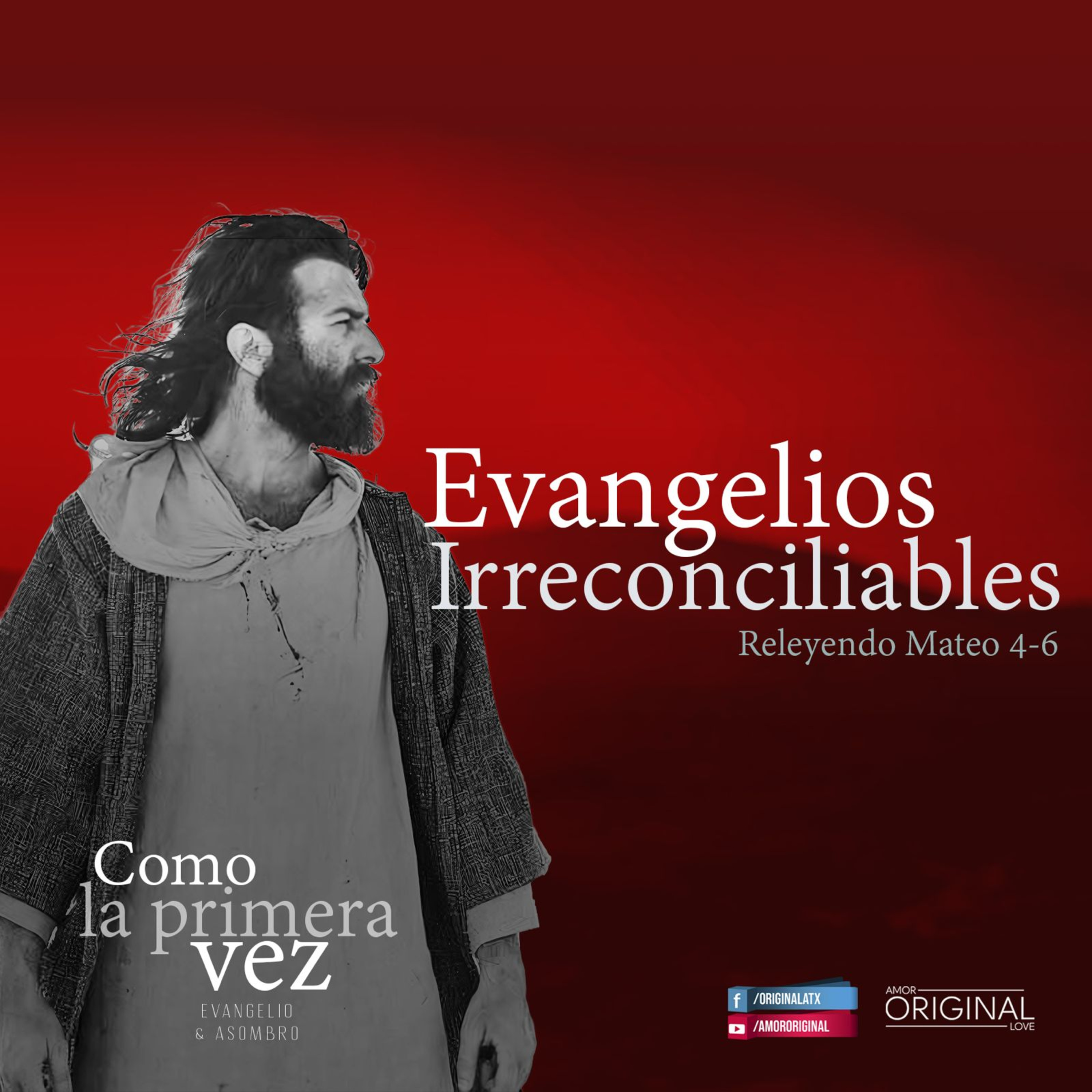 "Evangelios Irreconciliables". Capítulo 10 de la serie "Como la Primera Vez".