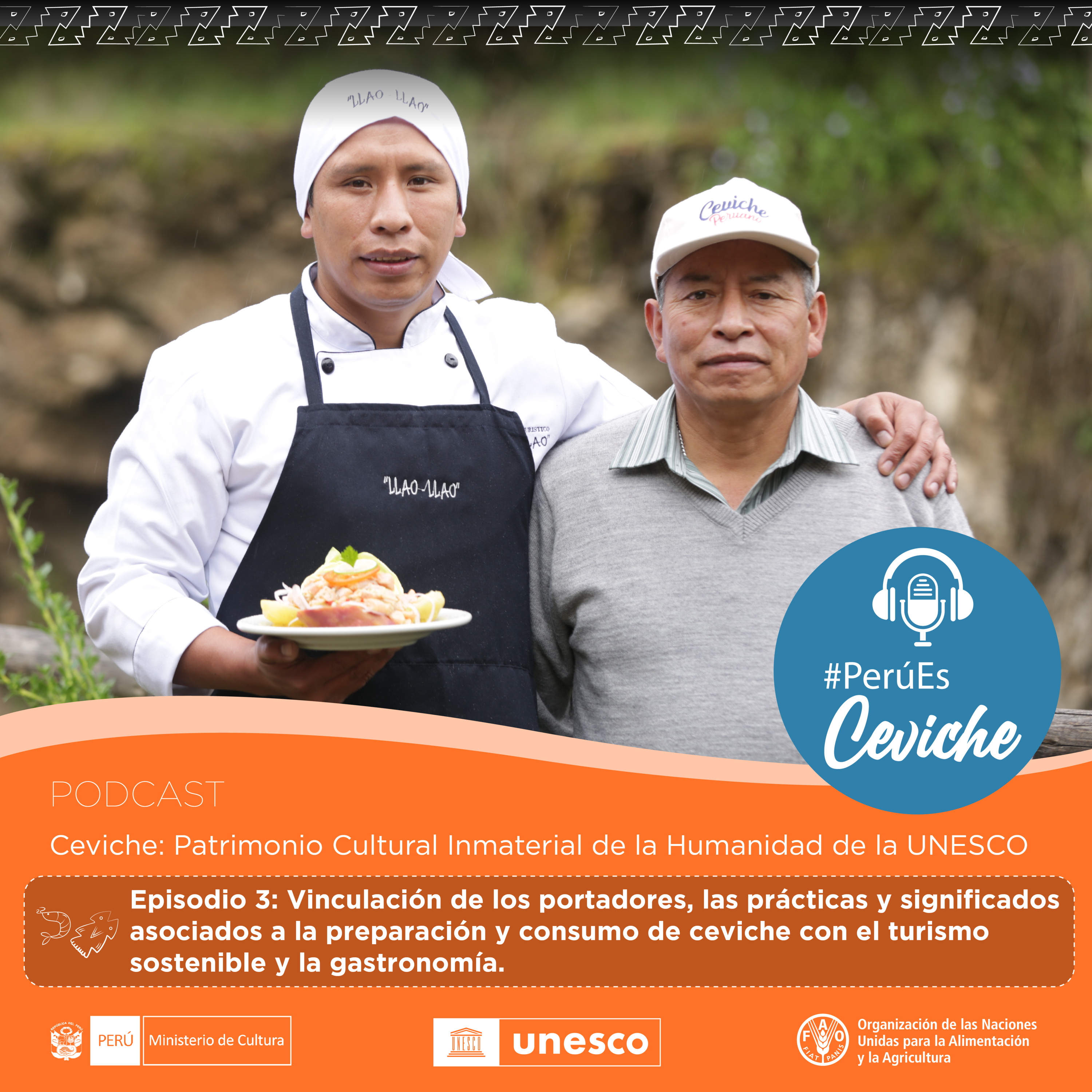 Episodio 03: Vinculación de los portadores, las prácticas y significados asociados a la preparación y consumo de ceviche con el turismo sostenible y la gastronomía