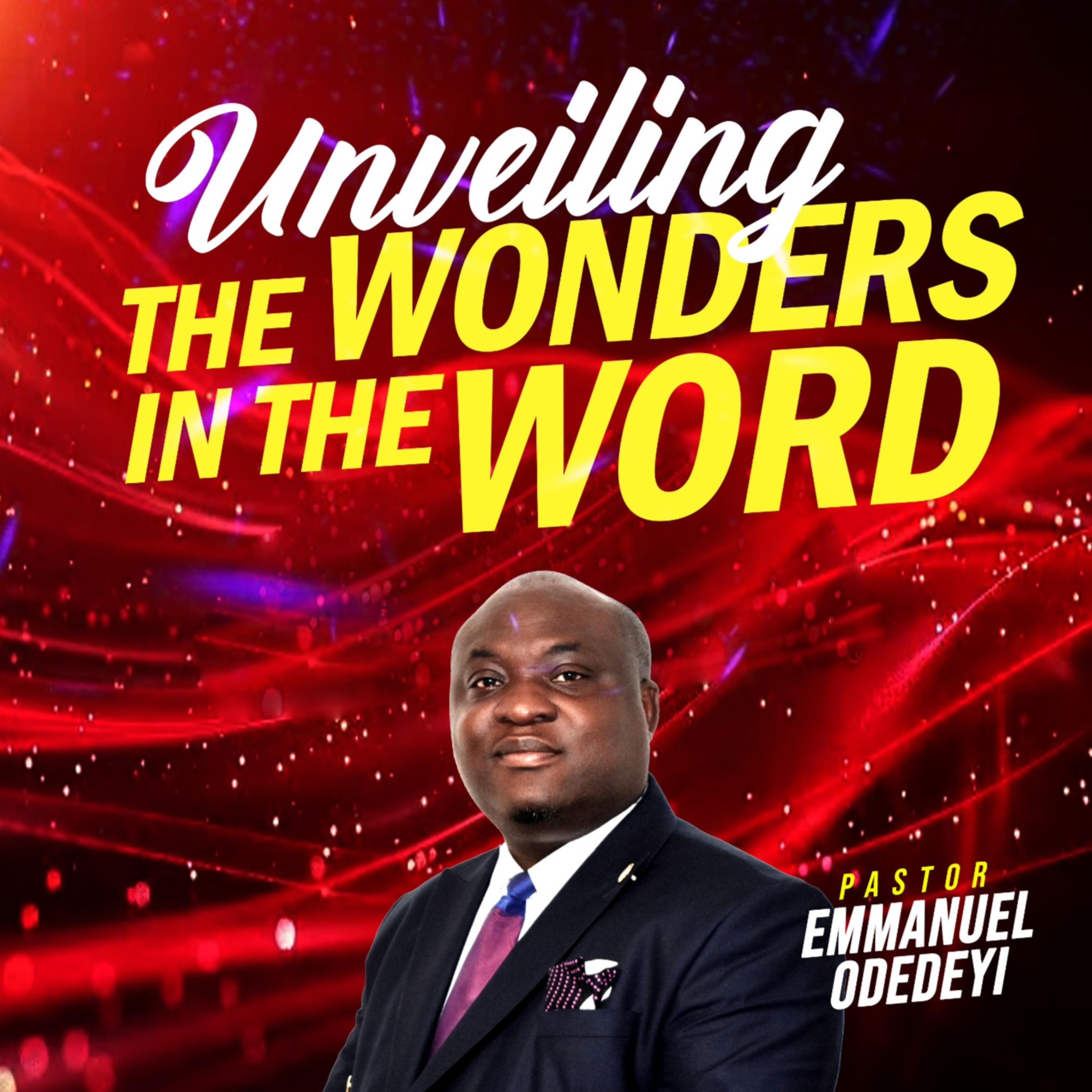 UNVEILING THE WONDERS IN THE WORD | PART 2 | PASTOR EMMANUEL ODEDEYI episode artwork