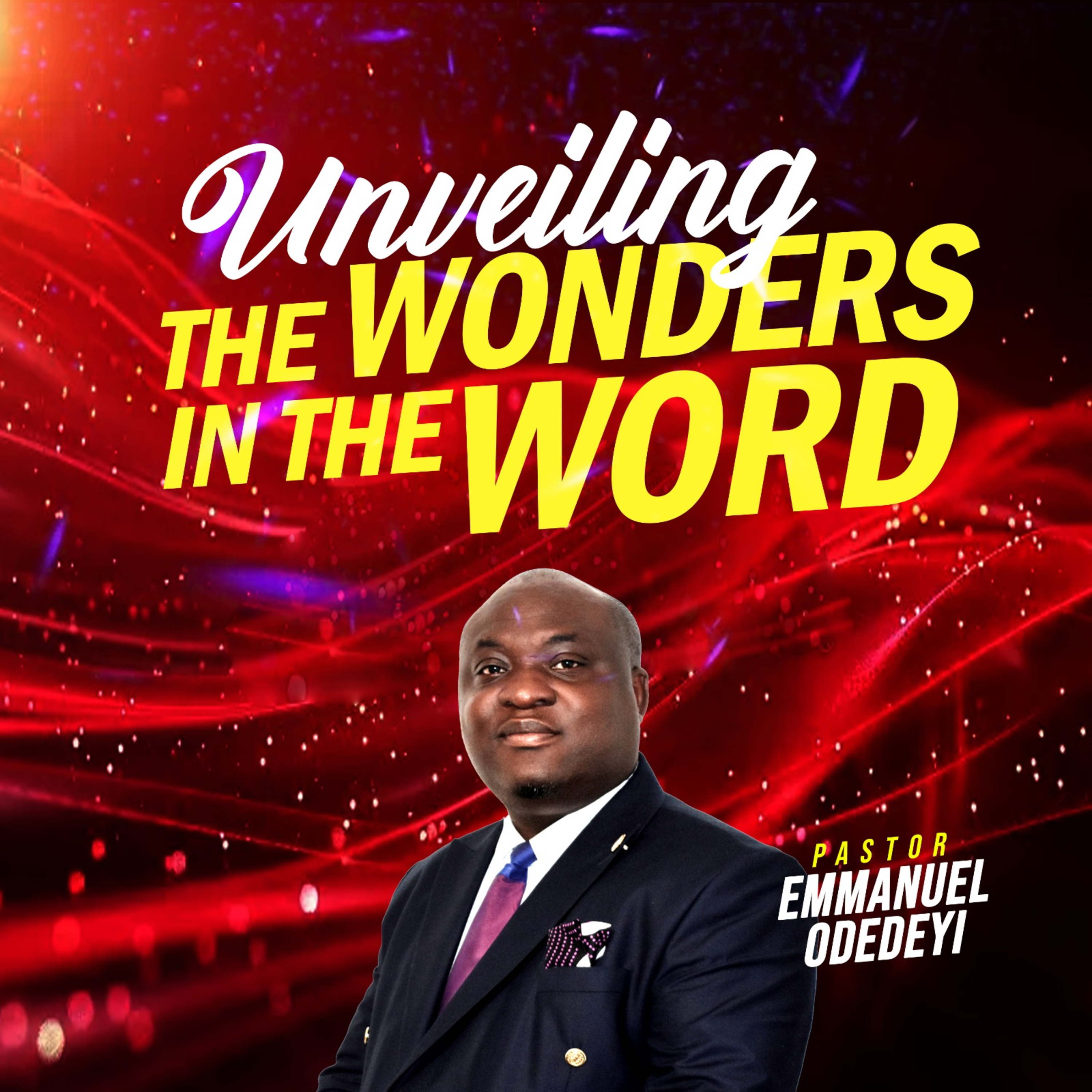 UNVEILING THE WONDERS IN THE WORD | PART 3A | PASTOR EMMANUEL ODEDEYI episode artwork