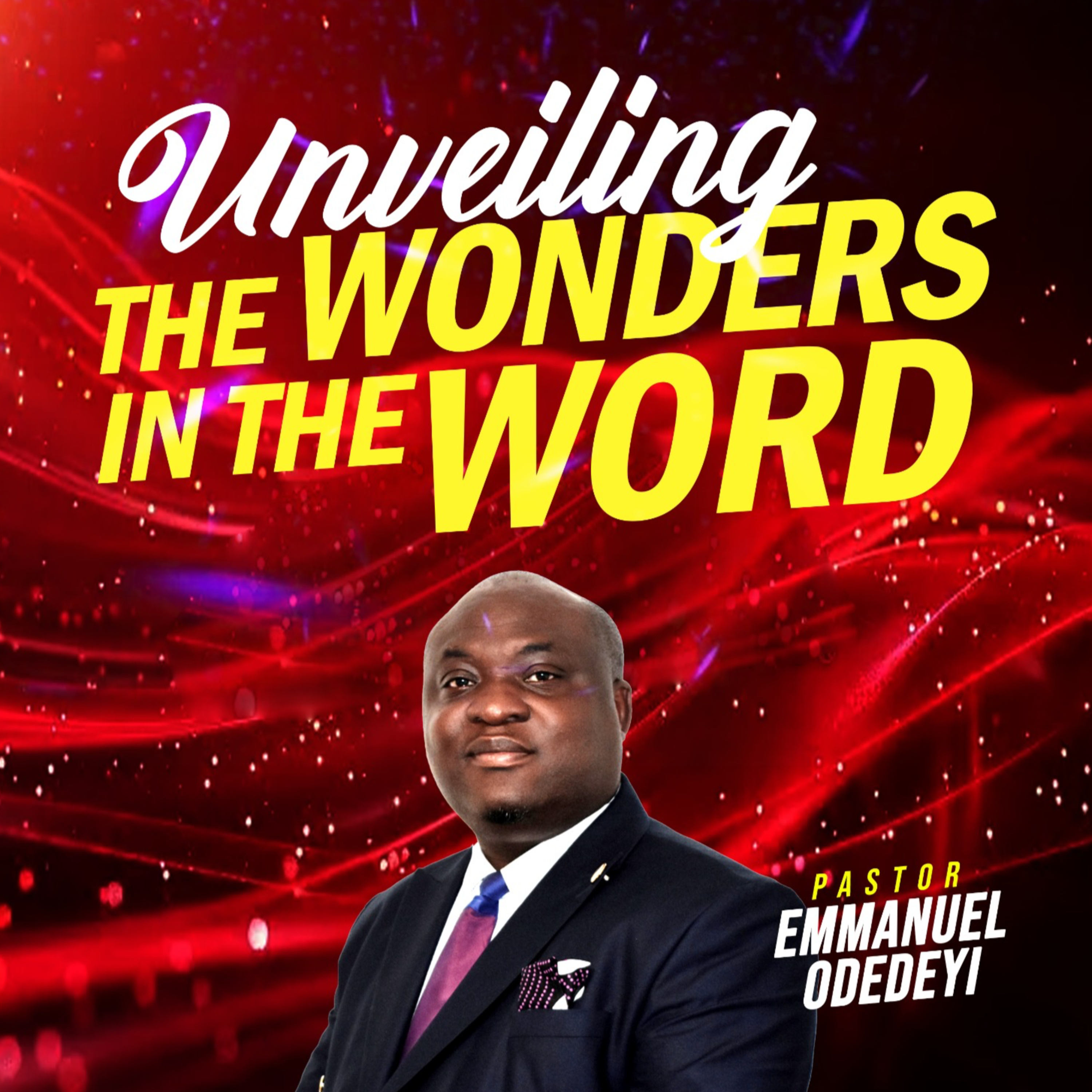 UNVEILING THE WONDERS IN THE WORD | PART 4B | PASTOR EMMANUEL ODEDEYI episode artwork