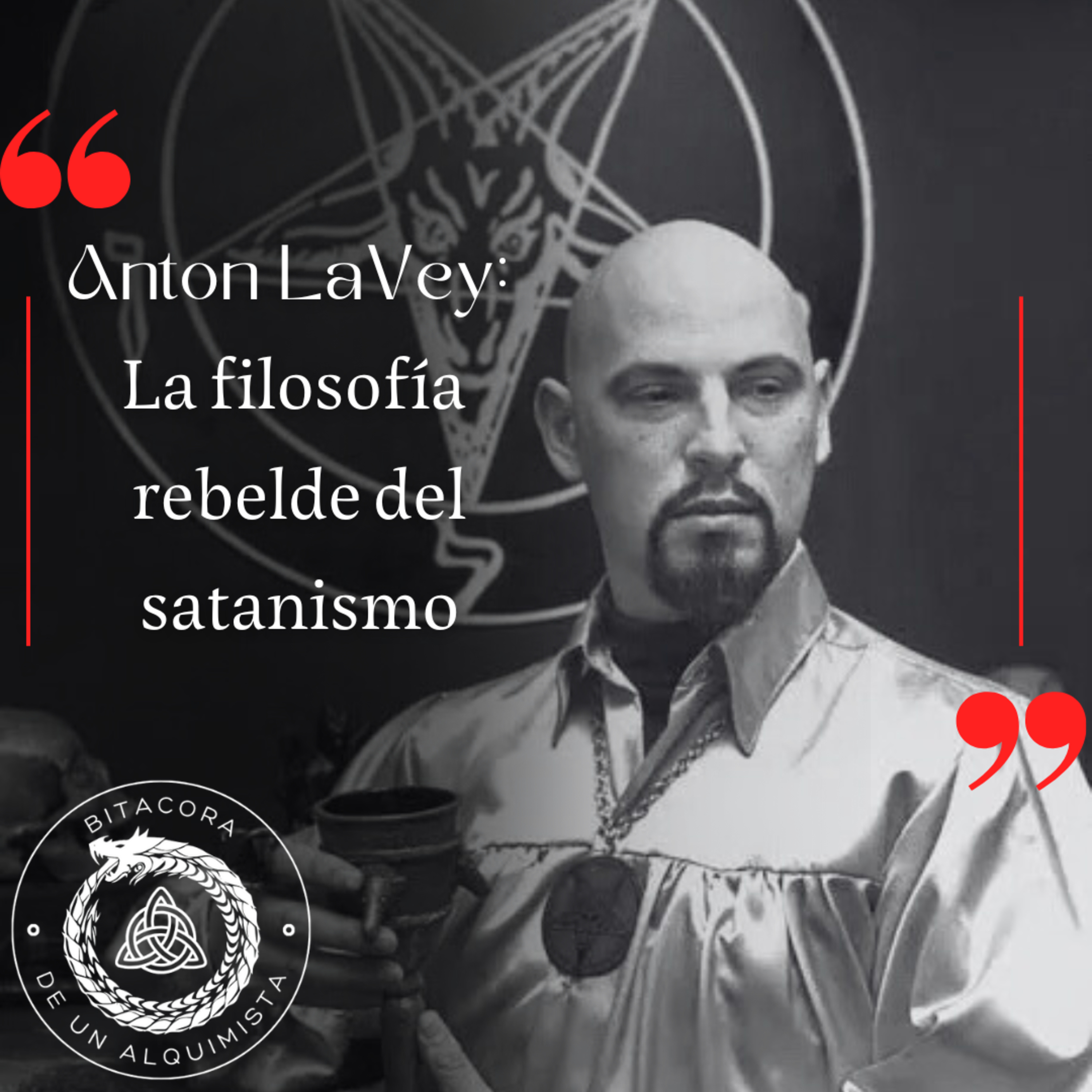 ANTON LAVEY: La filosofía rebelde del SATANISMO en Bitácora de un Alquimista