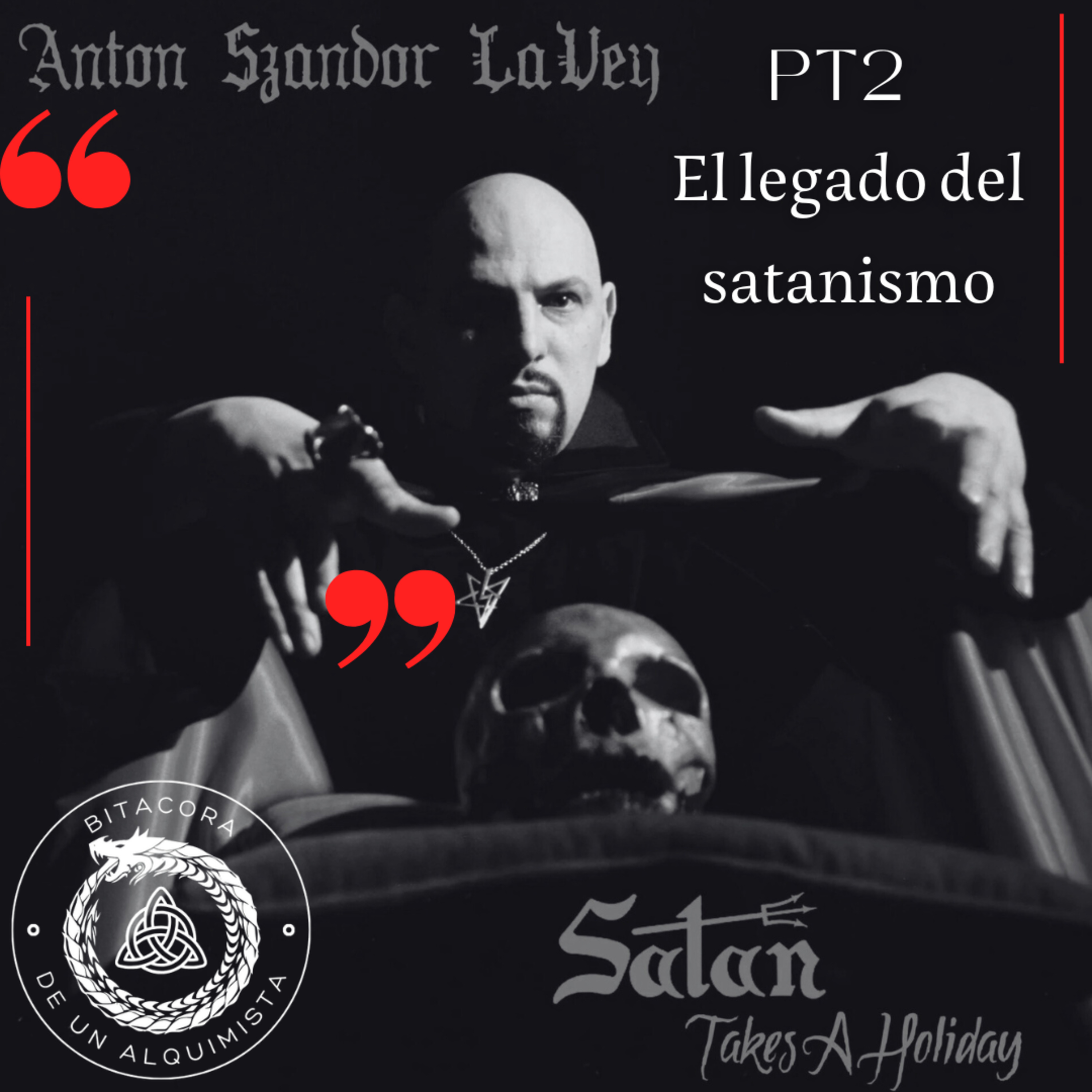 Anton Lavey Pt2: EL LEGADO DEL SATANISMO en Bitácora de un Alquimista