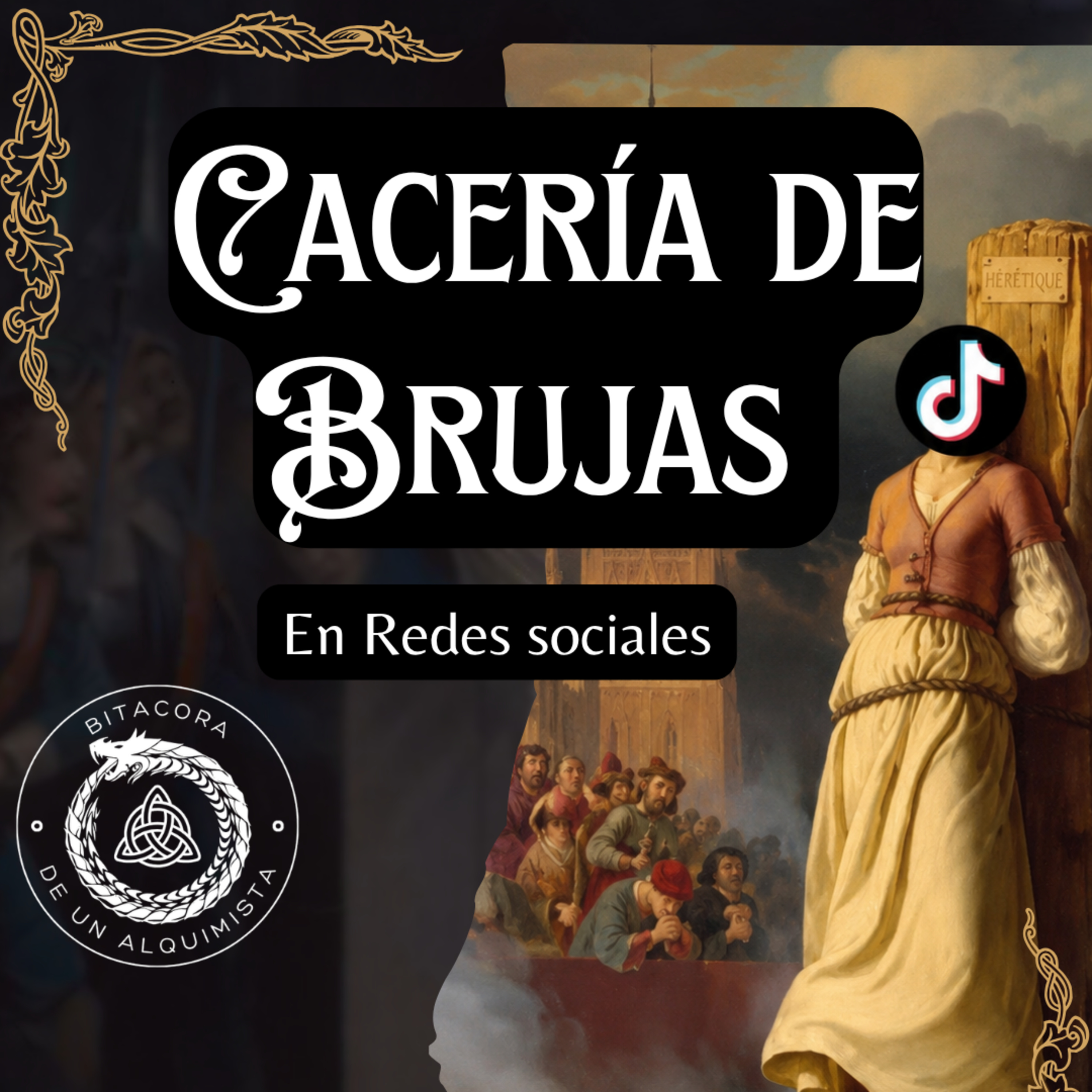 CACERÍA DE BRUJAS EN REDES SOCIALES: Bitácora de un Alquimista episode artwork